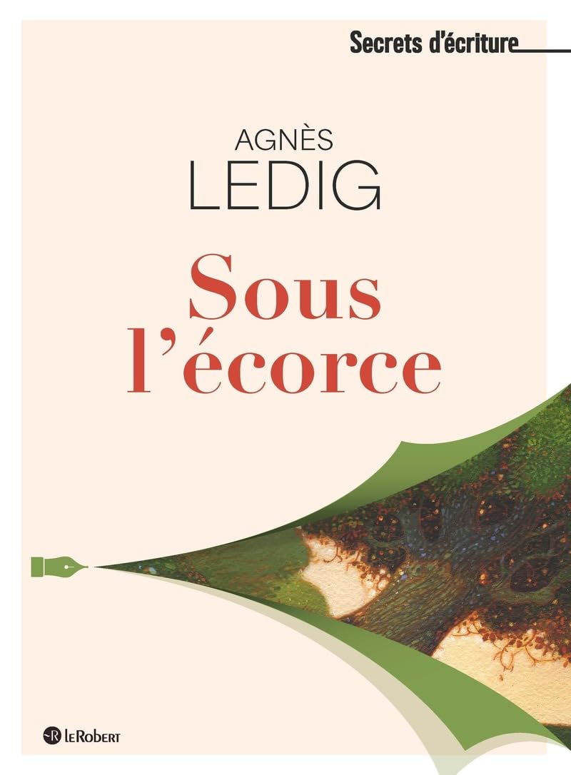 Sous l'écorce - Les secrets d'écriture d'Agnès Ledig book