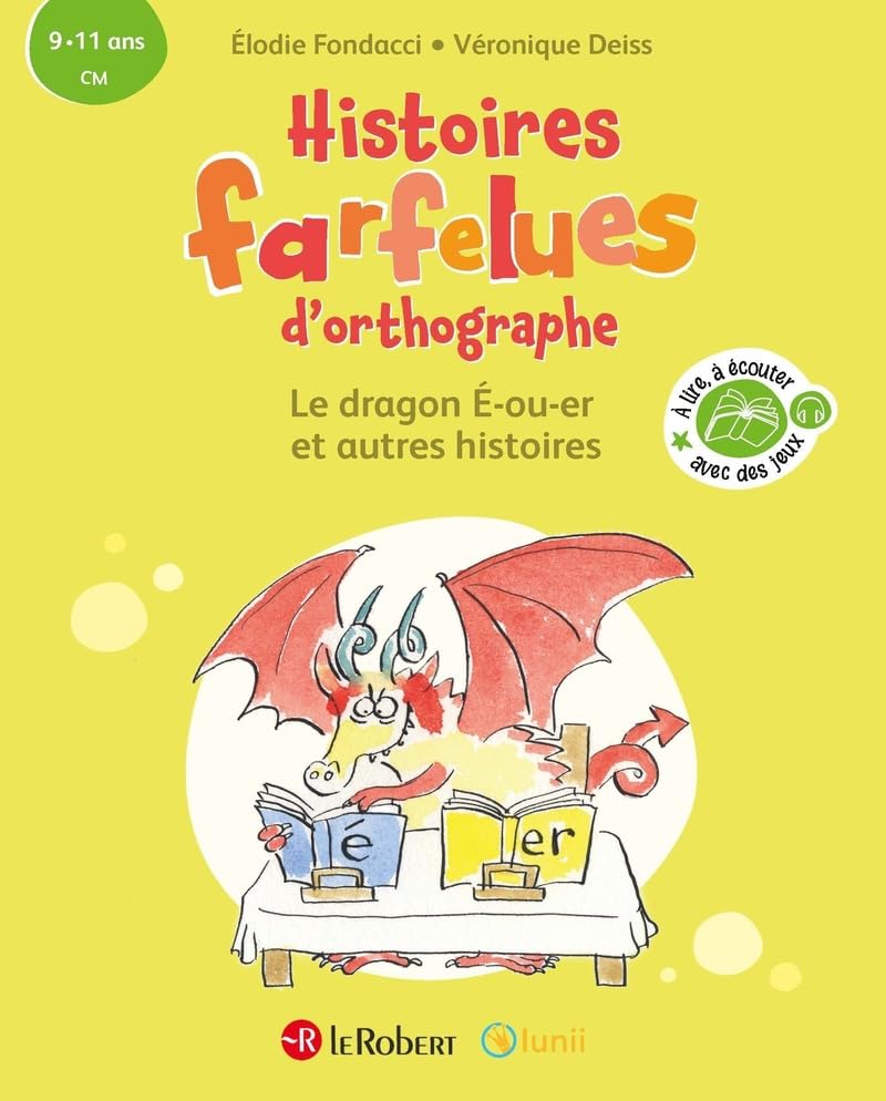 Histoires farfelues d'orthographe Le dragon é-ou-er et autres histoires Education & Training