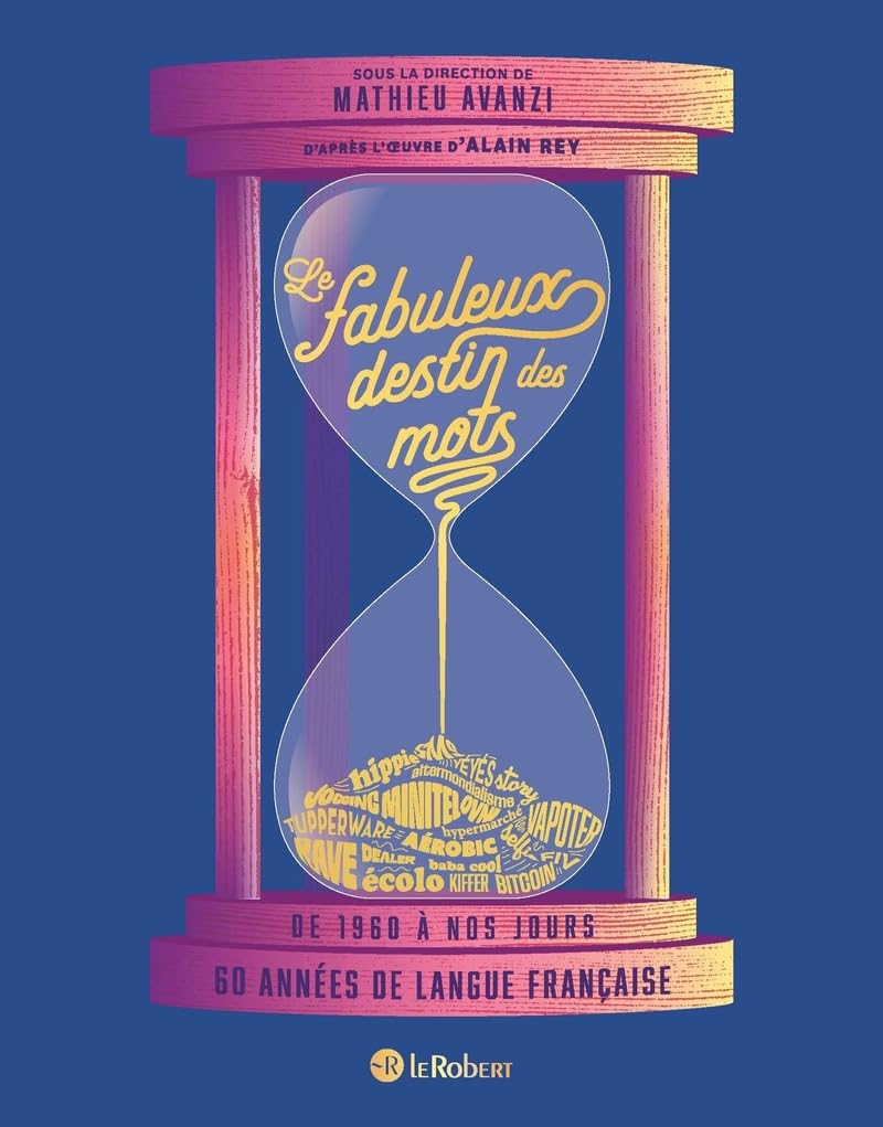 Le fabuleux destin des mots, 60 années de langue française book