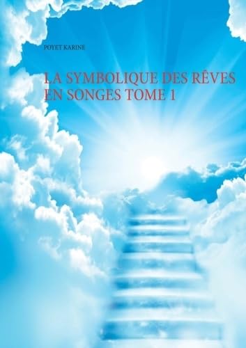 La symbolique des rêves en songes: Volume 1 book