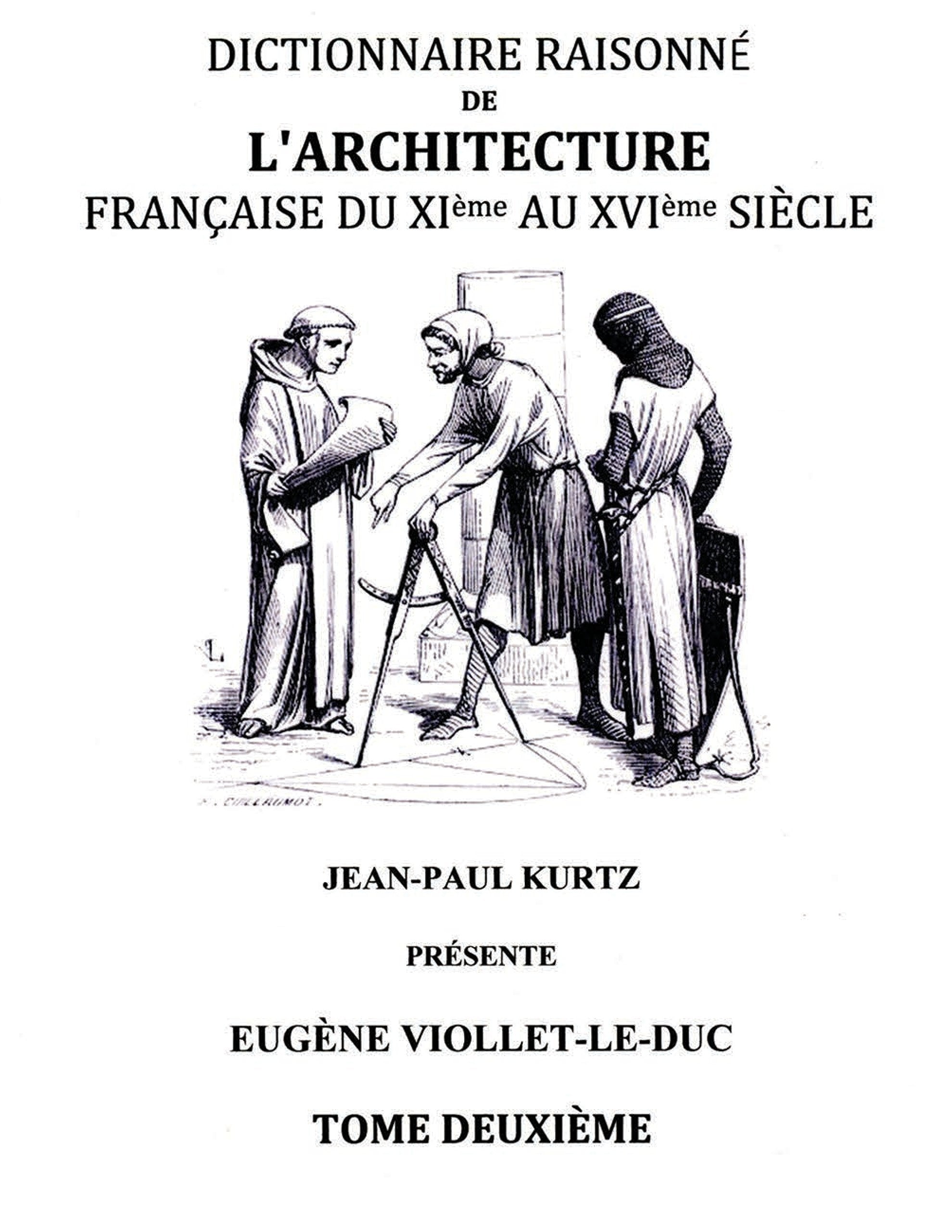 Dictionnaire Raisonné de l'Architecture Française du XIe au XVIe siècle Tome II: Tome 2 General education