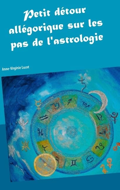 Petit Detour Allegorique Sur Les Pas de L'Astrologie Philosophy