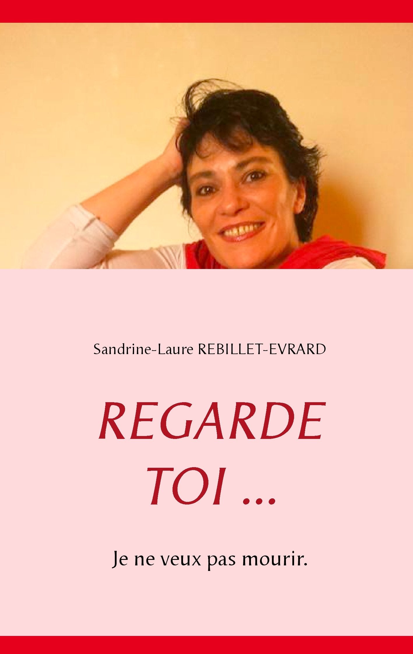 Regarde toi ...: Je ne veux pas mourir. book