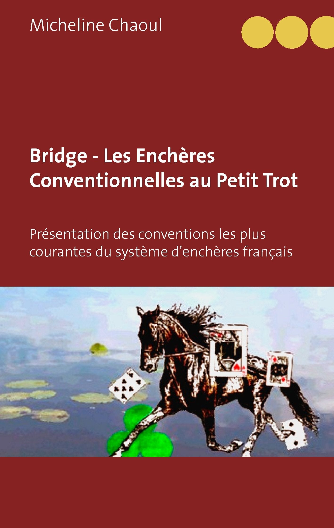 Bridge - Les Enchères Conventionnelles au Petit Trot: Présentation des conventions les plus courantes du système d'enchères français book