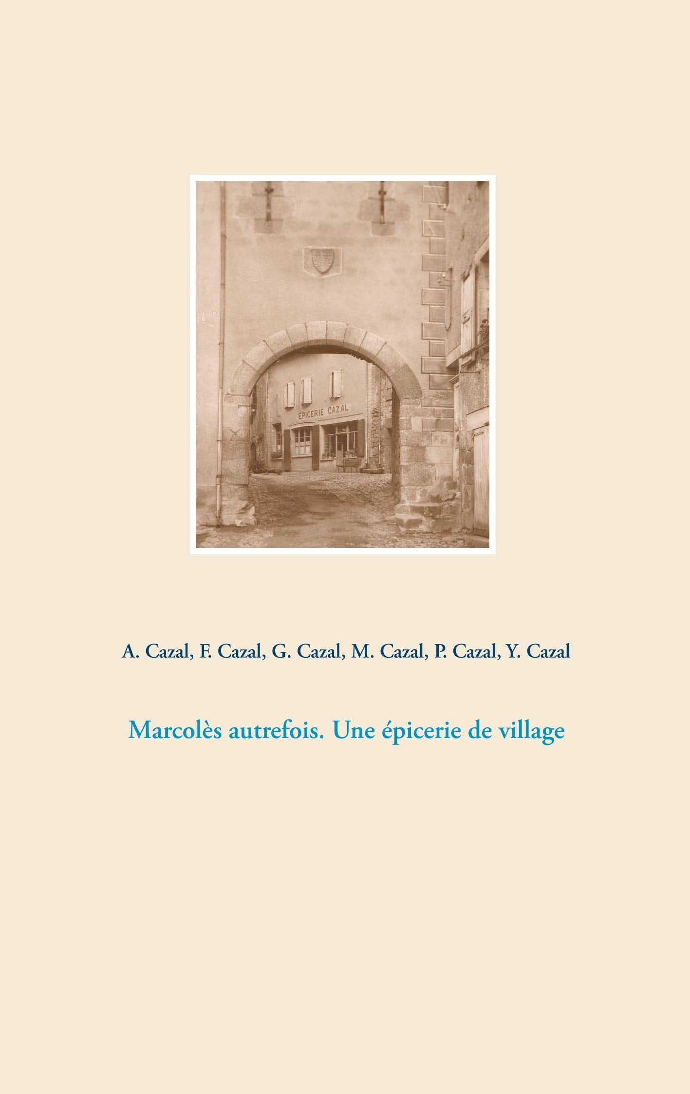 Marcolès autrefois. Une épicerie de village book