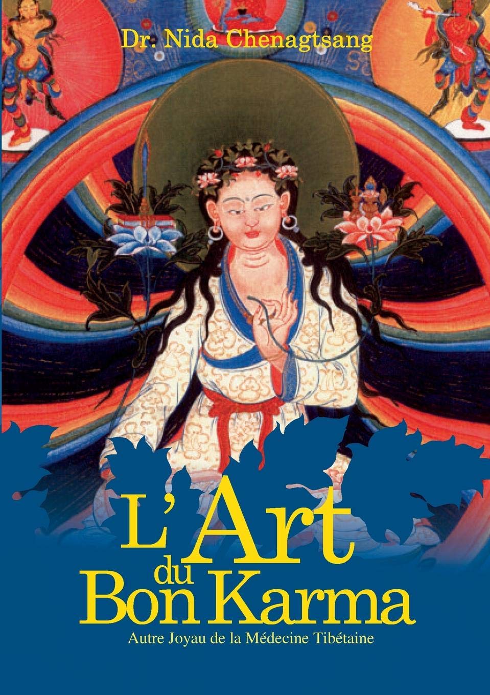 L'art du Bon Karma: Autre Joyau de la Médecine Tibétaine Medicine