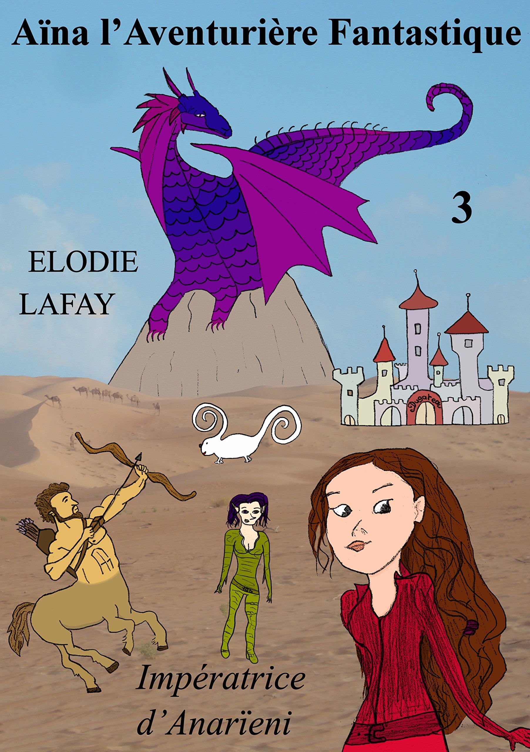 Aïna l'Aventurière Fantastique 3: Impératrice d'Anarïeni book