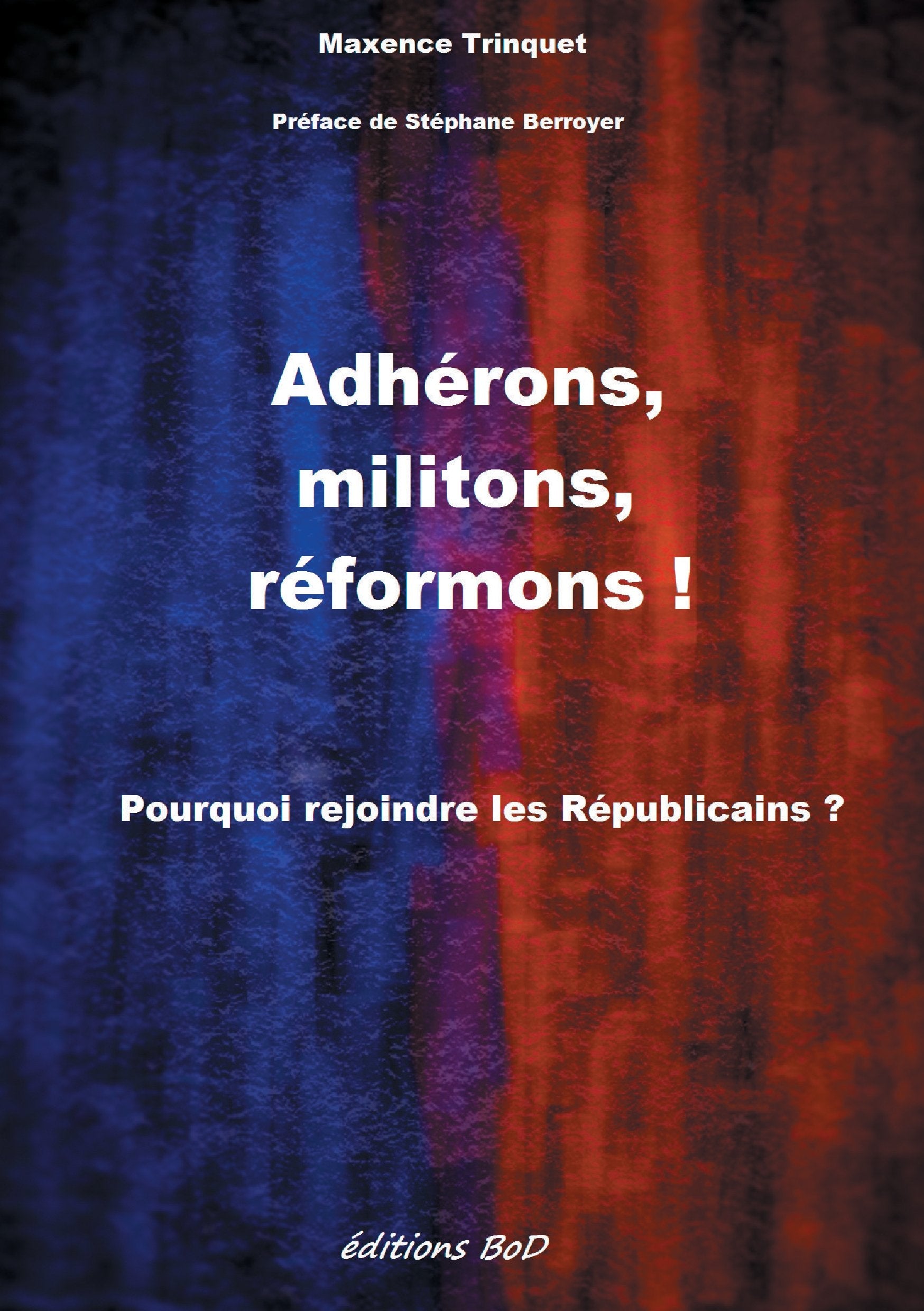 Adhérons, militons, réformons !: Pourquoi rejoindre les Républicains ? book