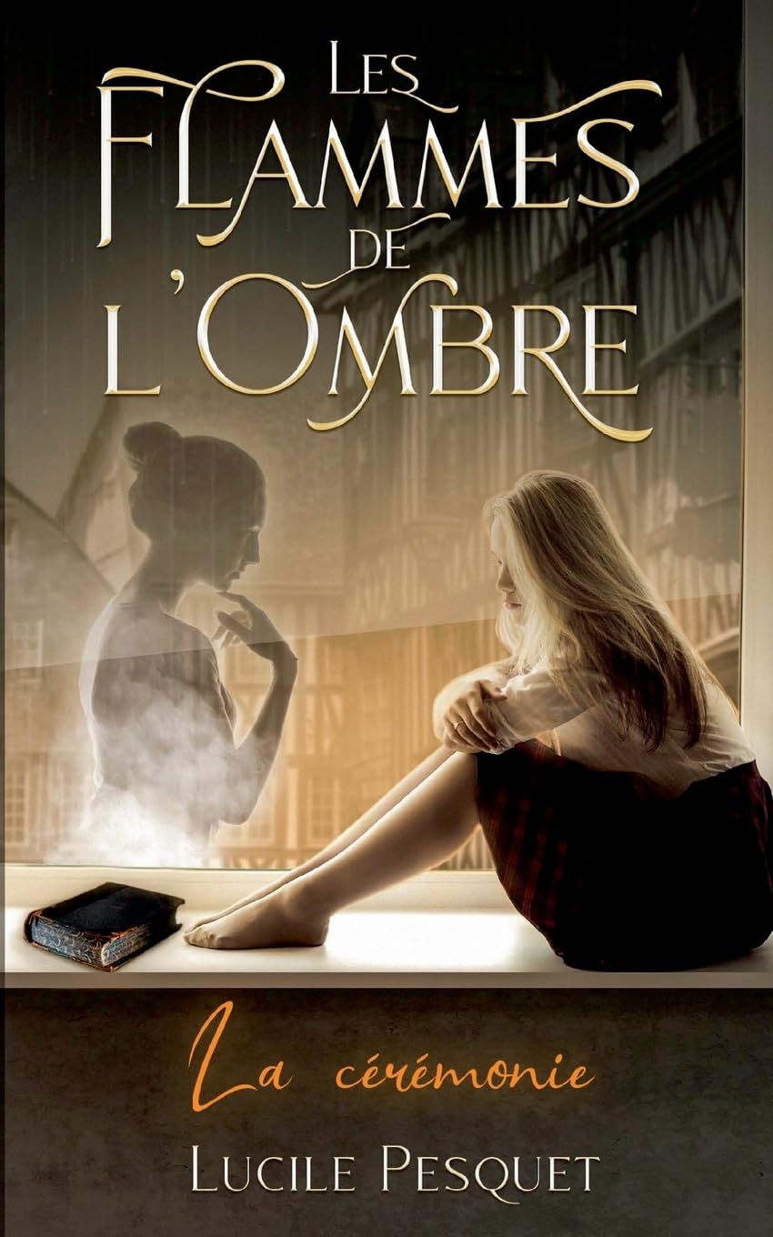 Les Flammes de l'Ombre: La cérémonie Historical Fiction