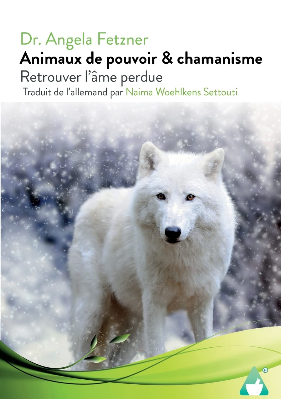 Animaux de pouvoir & chamanisme: Retrouver l`âme perdue book