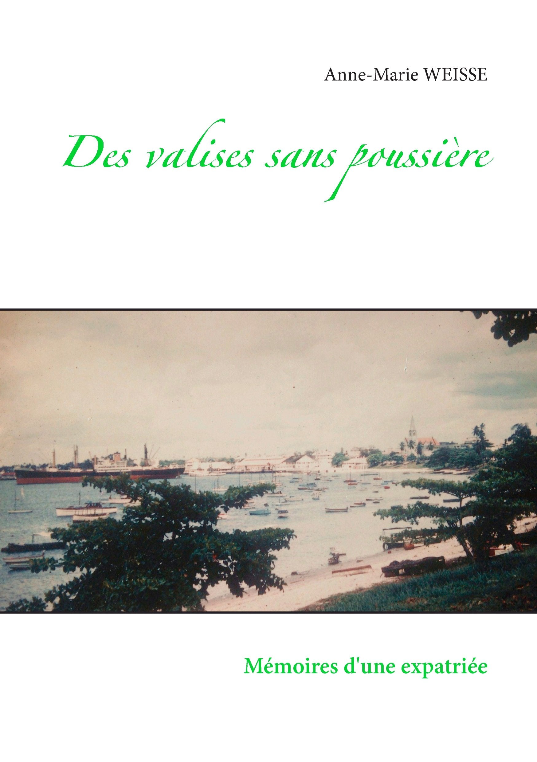 Des valises sans poussière: Mémoires d'une expatriée book