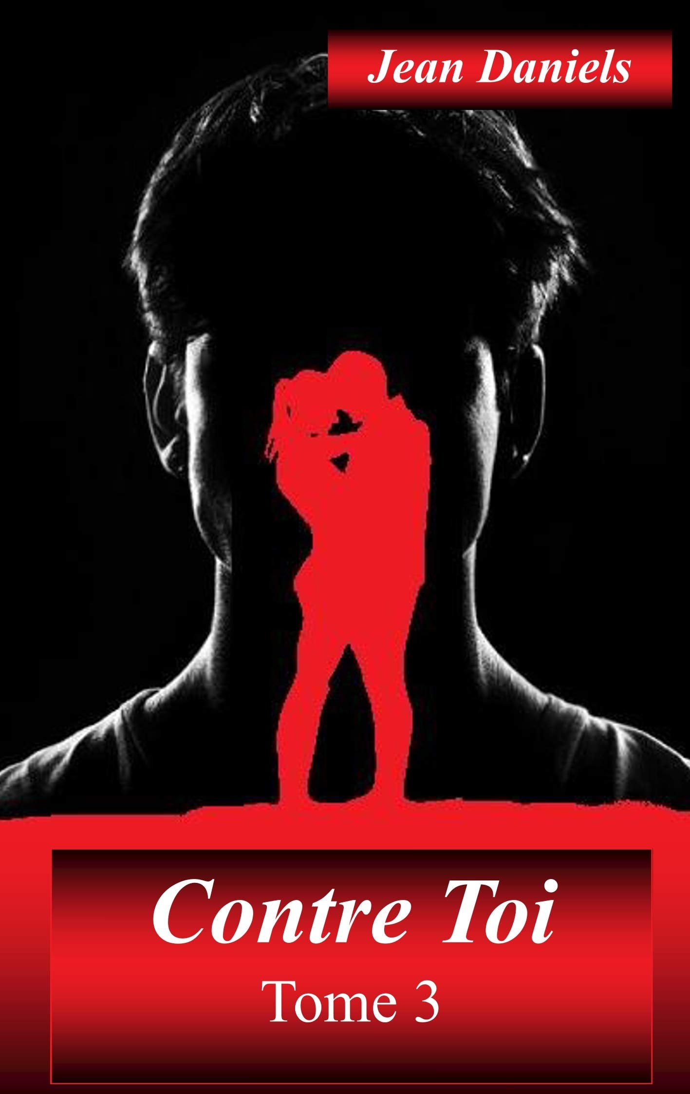 Contre Toi: Tome 3 book