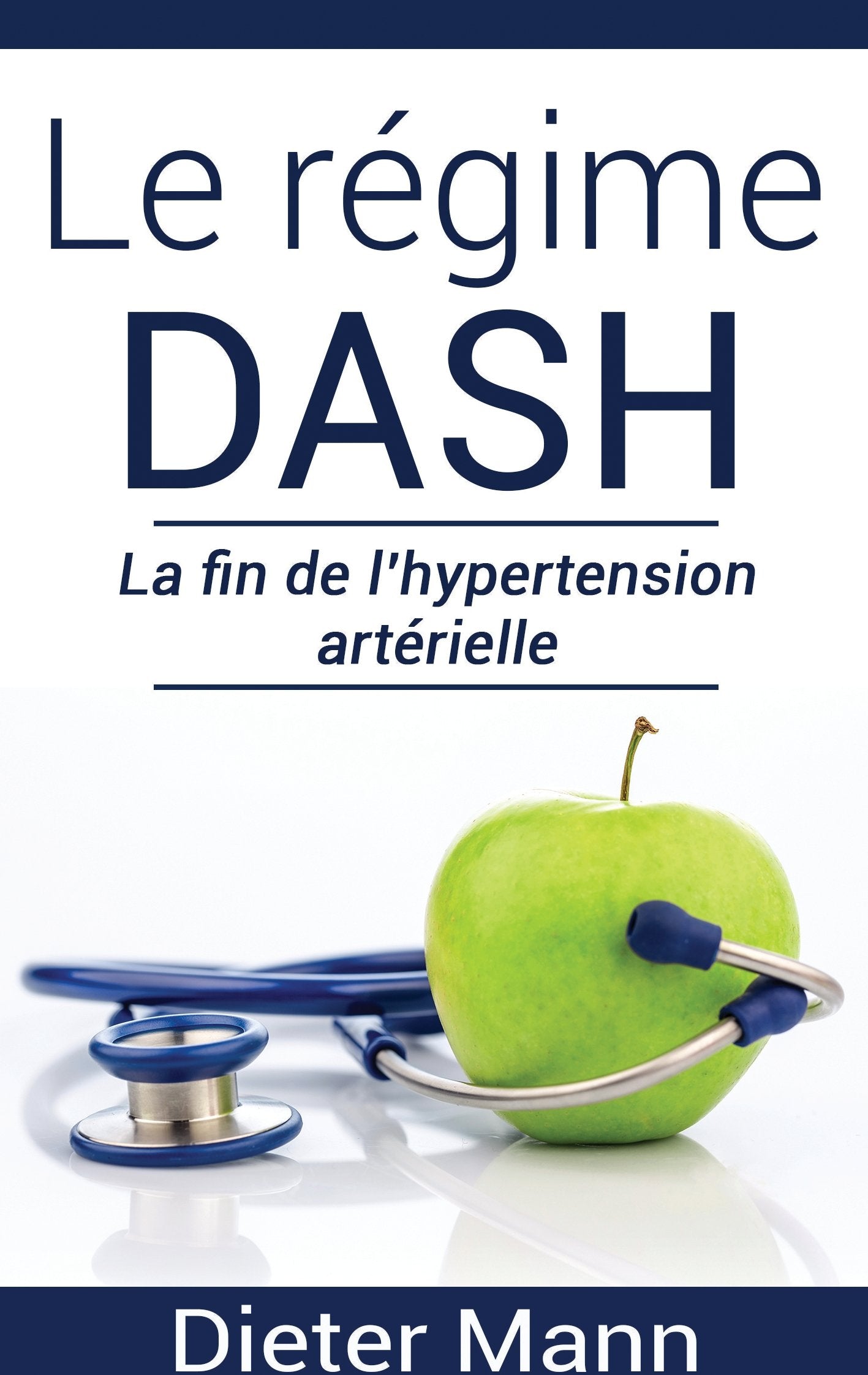 Le régime DASH: La fin de l'hypertension artérielle book