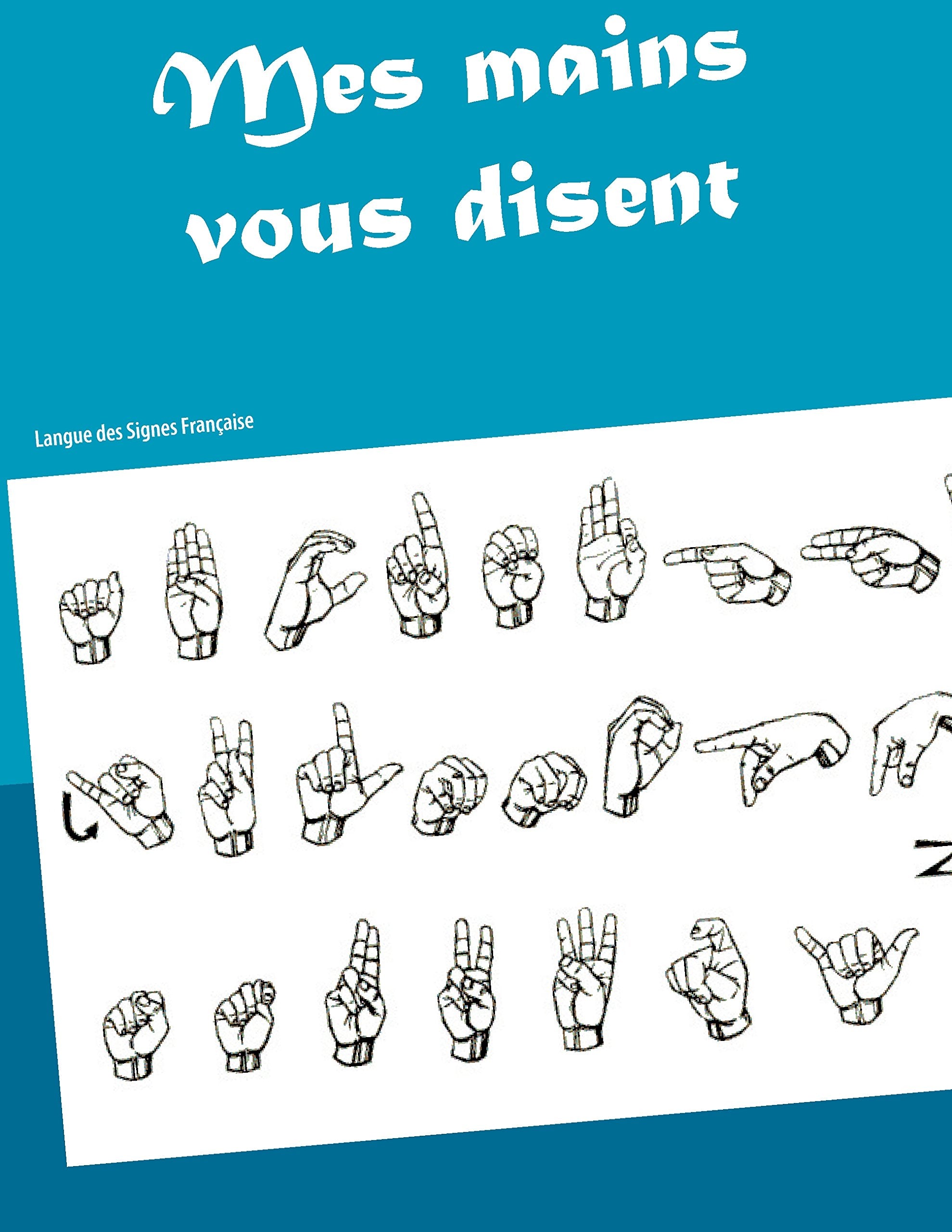 Mes mains vous disent : Histoire et Culture Sourde book