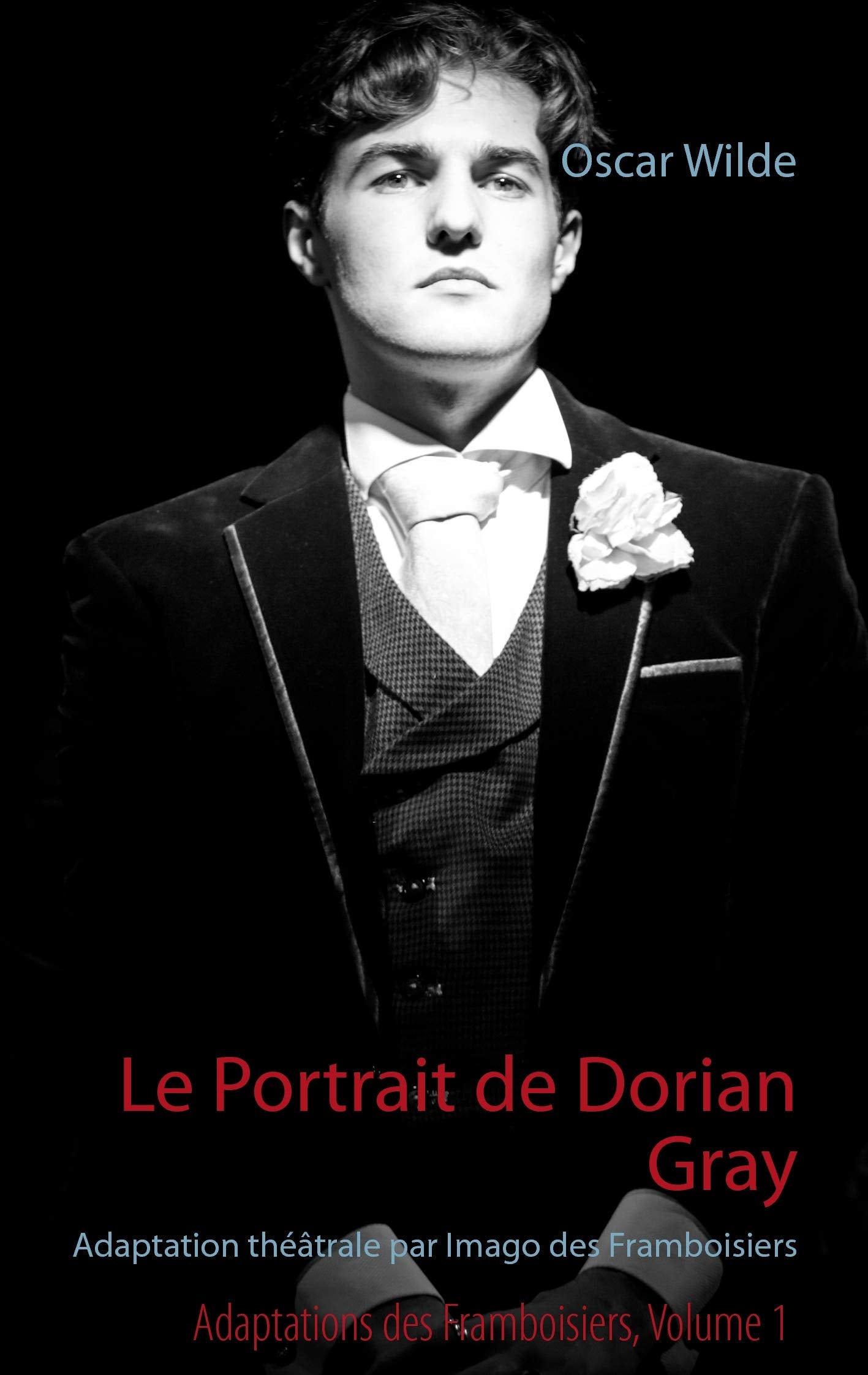 Le Portrait de Dorian Gray: Adaptation théâtrale par Imago des Framboisiers Classics