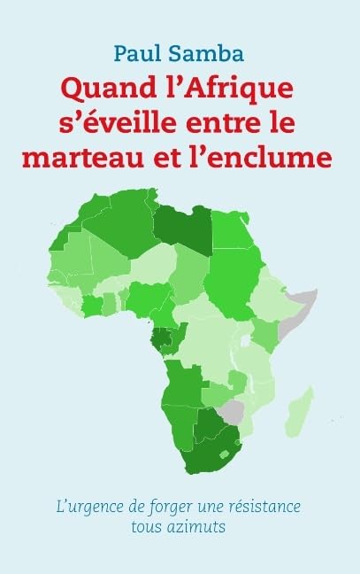 Quand l'Afrique s'éveille entre le marteau et l'enclume Essays & Short Stories