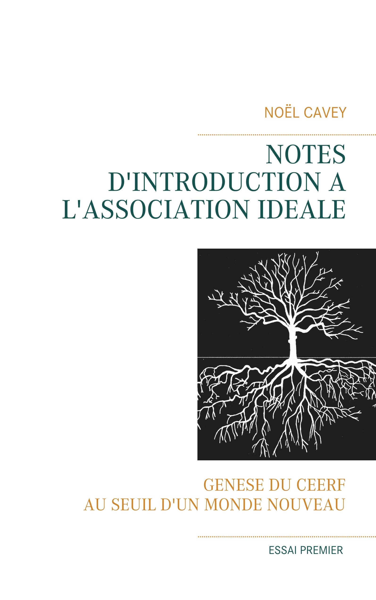 Notes d'introduction à l'association idéale: Genèse du CEERF - au seuil d'un monde nouveau book