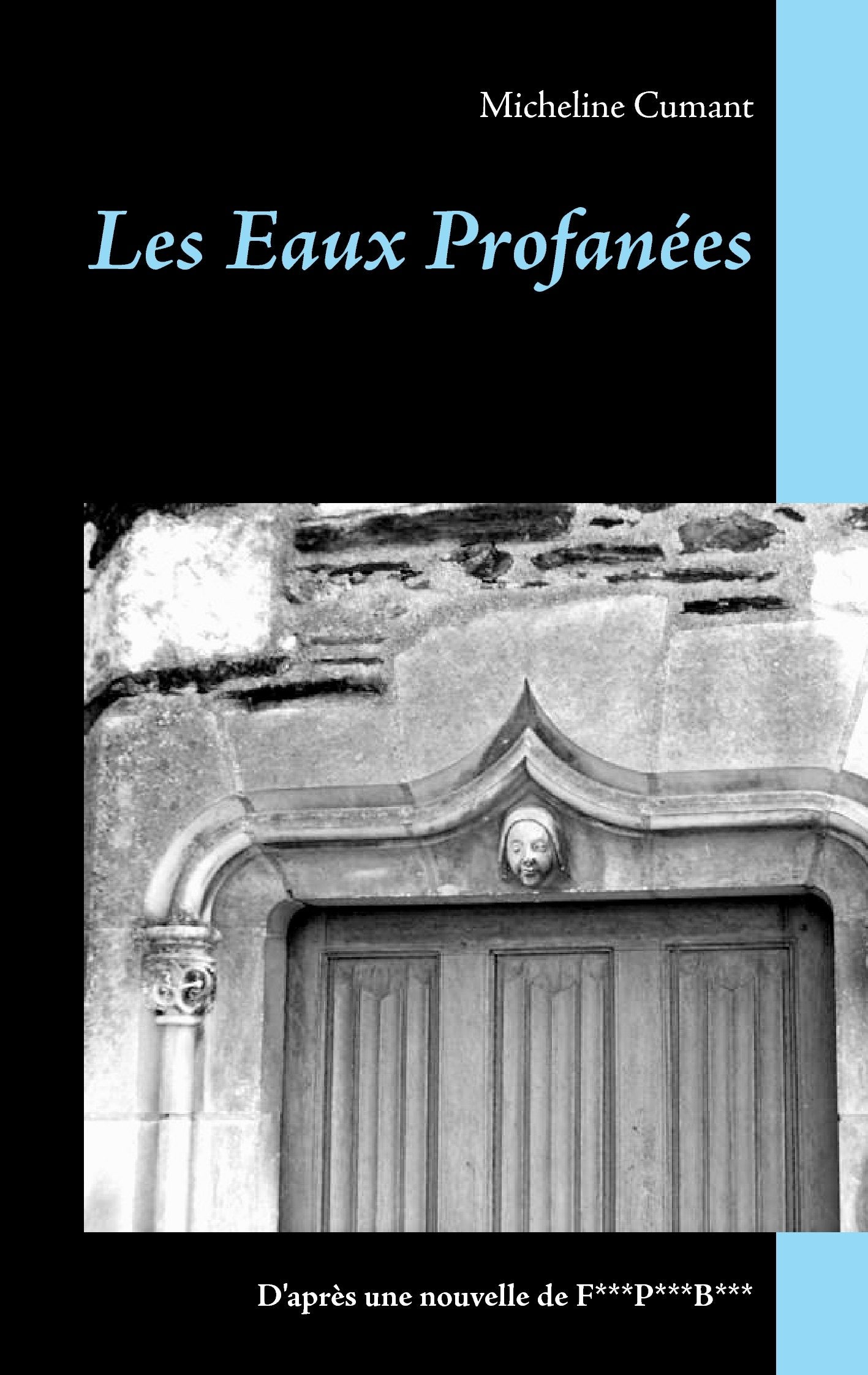 Les Eaux Profanées: D'après un essai de F***P***B*** book
