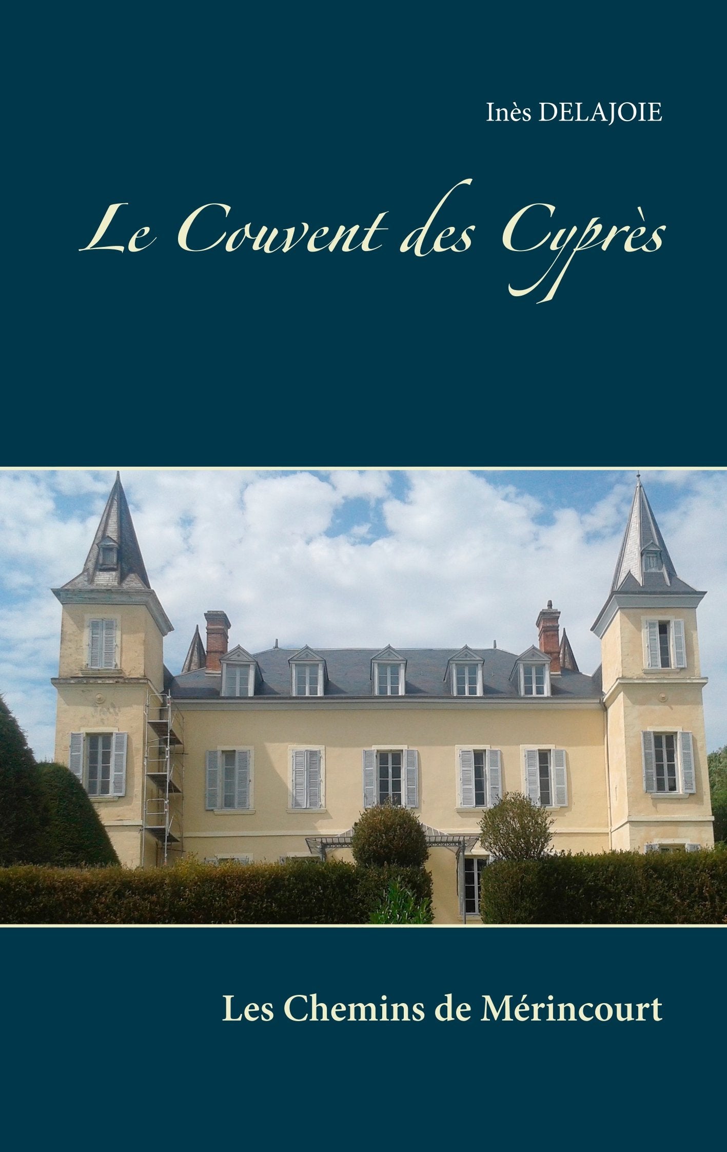 Le Couvent des Cyprès: Les Chemins de Mérincourt book