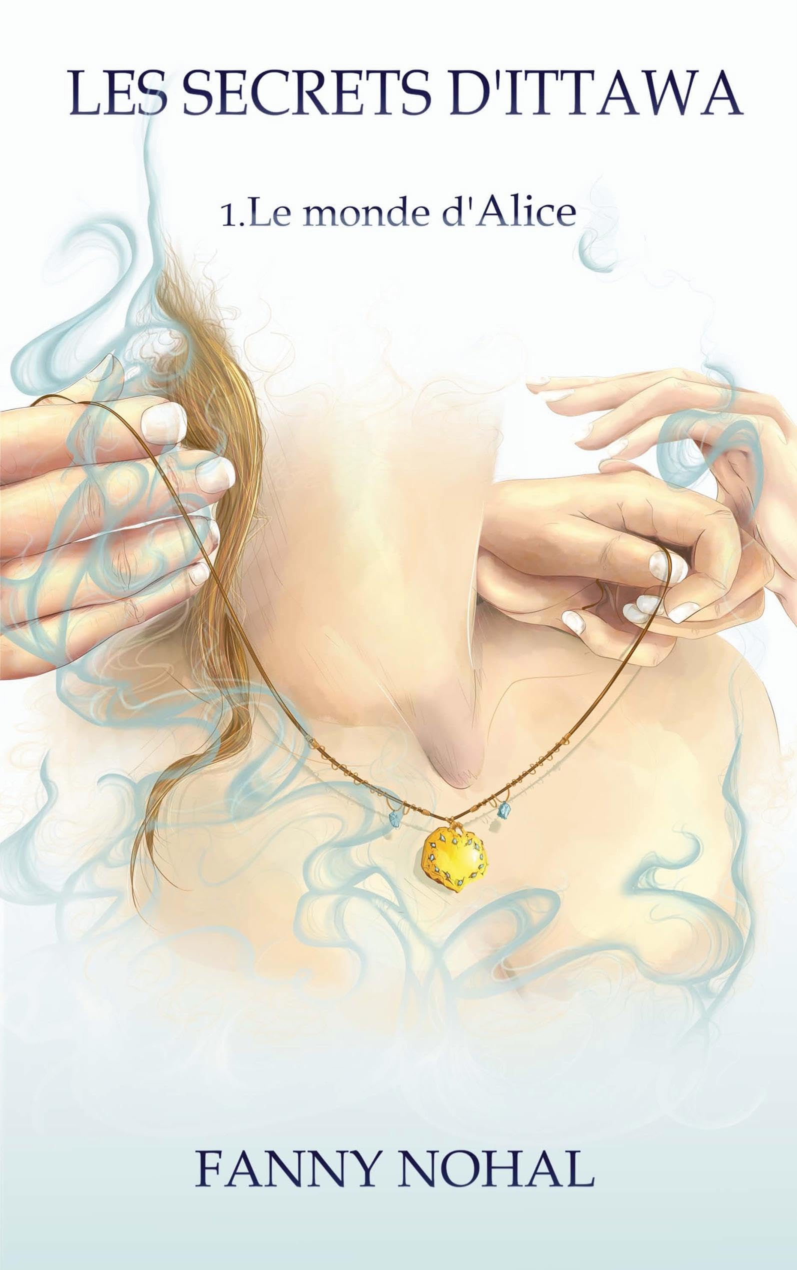 Les Secrets d'Ittawa: 1. Le monde d'Alice book