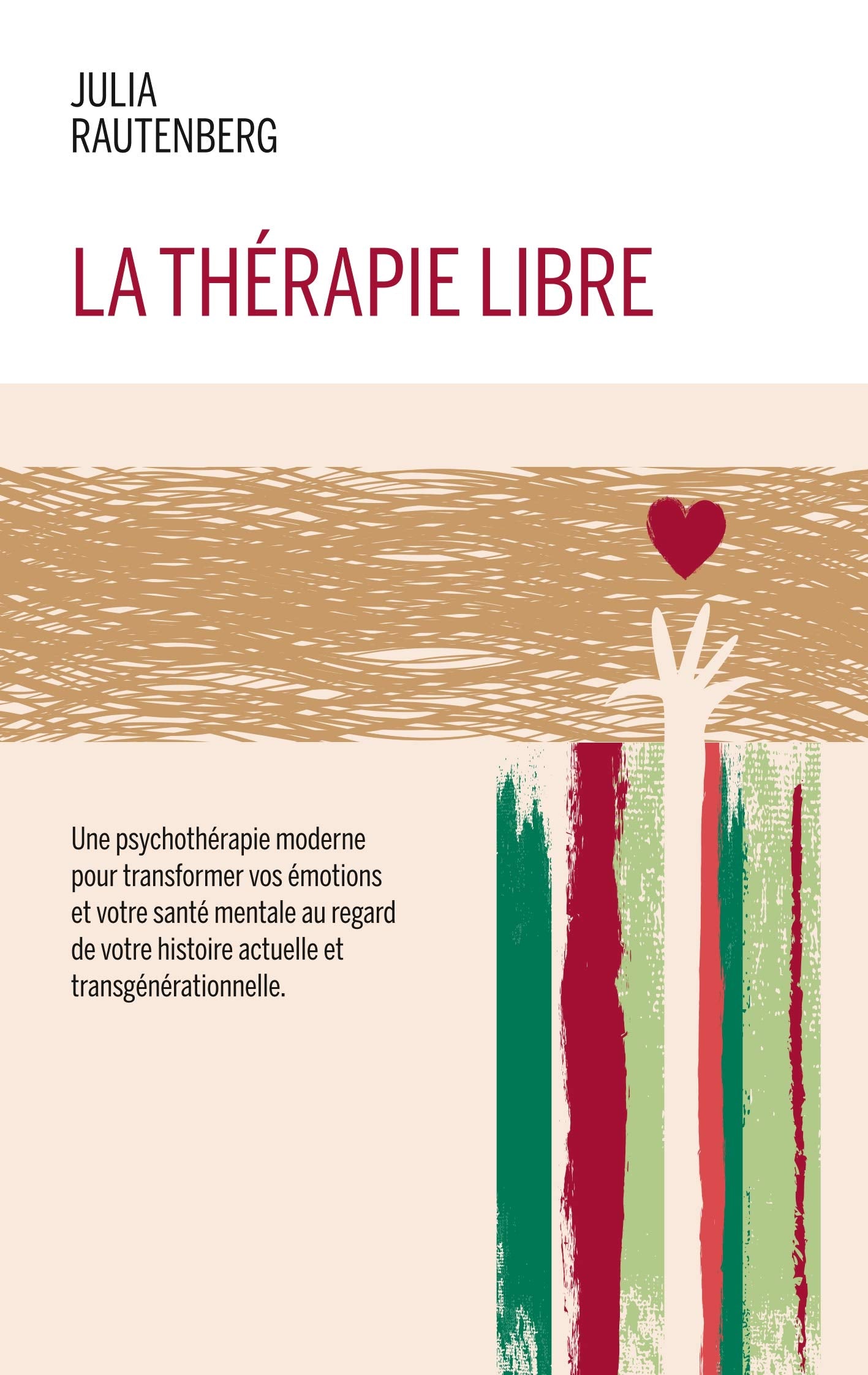 La thérapie libre: La Thérapie de LIBération et Résilience Emotionnelle book