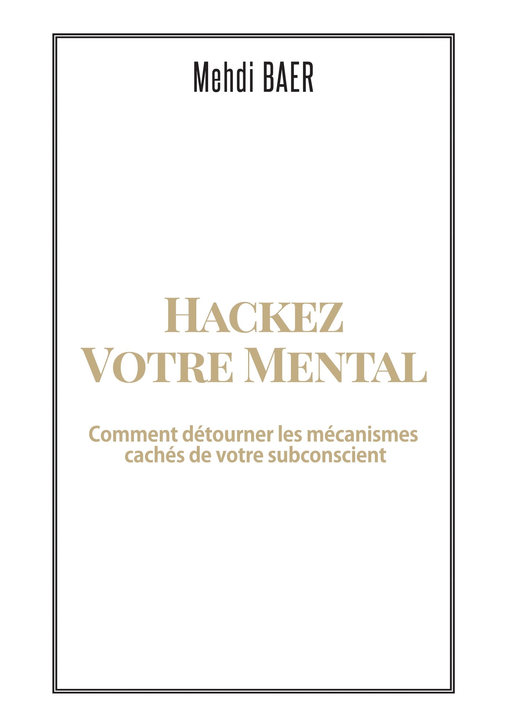 Hackez votre Mental: Comment détourner les mécanismes cachés de votre subconscient book