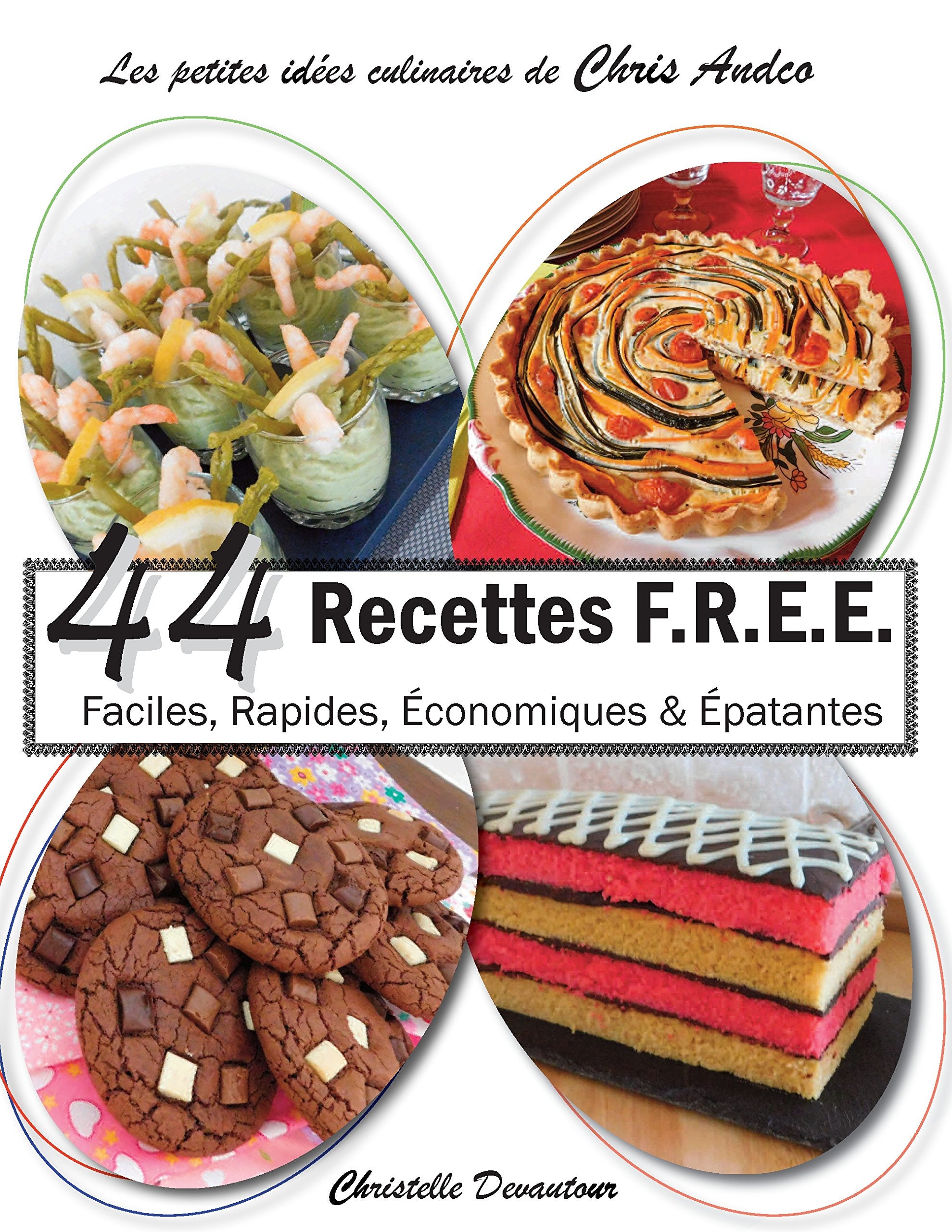 44 recettes F.R.E.E: Faciles, Rapides, Économiques & Épatantes book