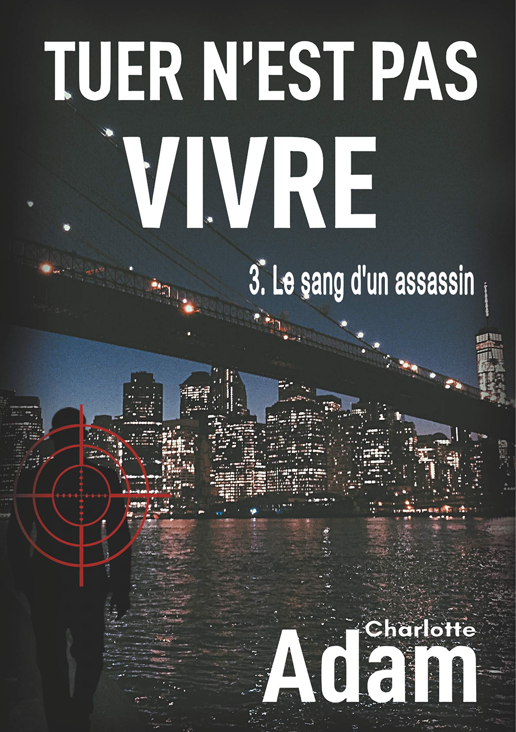 Tuer n'est pas vivre 3: 3. Le sang d'un assassin book