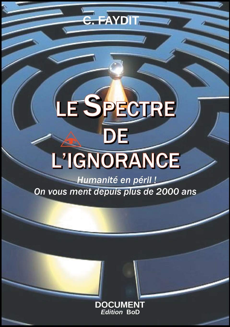 Le spectre de l'ignorance: Humanité en péril...On vous ment depuis plus de 2000 ans book