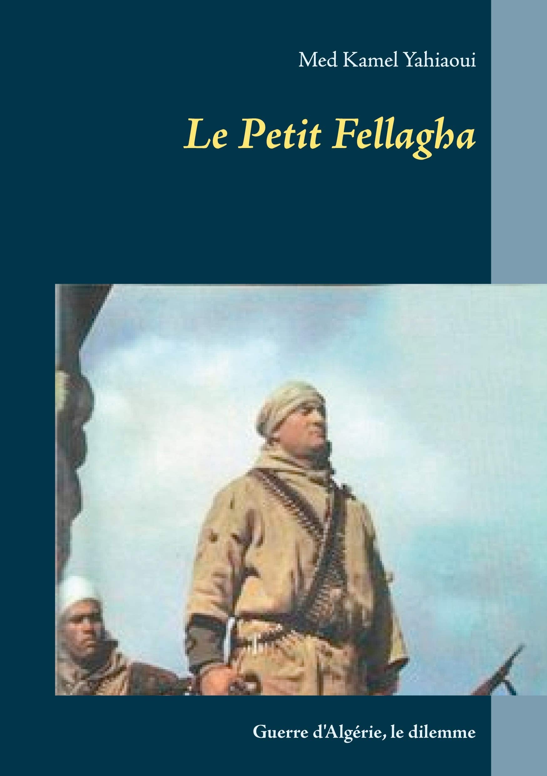 Le Petit Fellagha: Guerre d'Algérie book