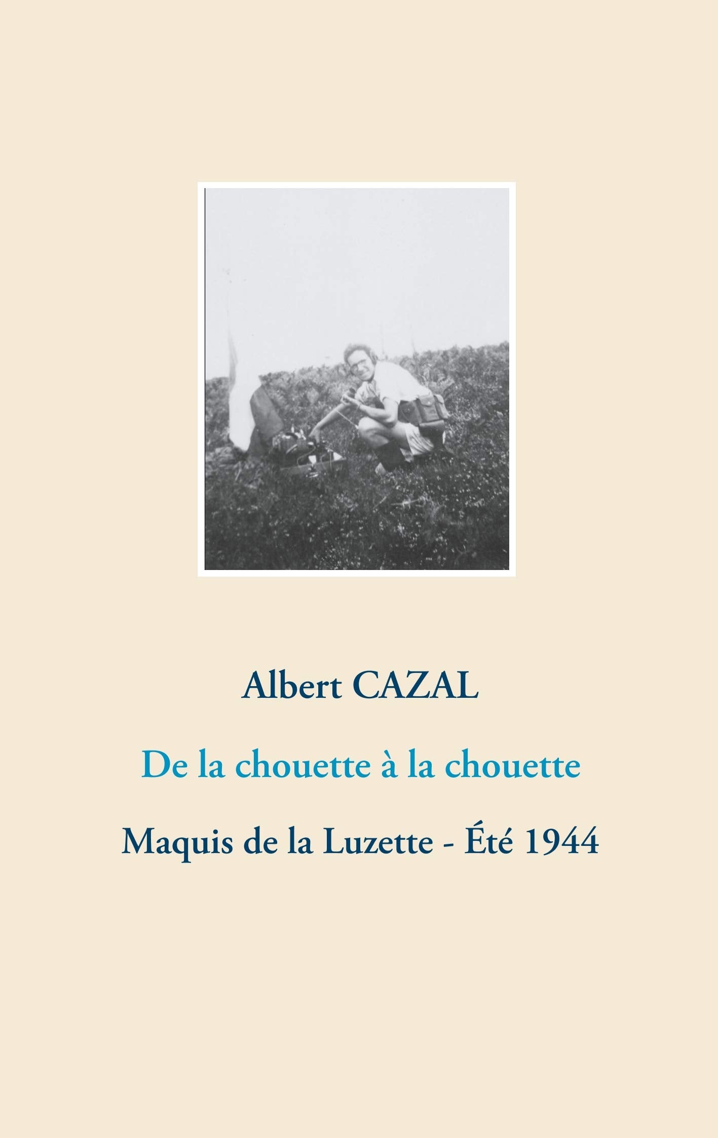 De la chouette à la chouette: Maquis de la Luzette - Été 1944 Personalities