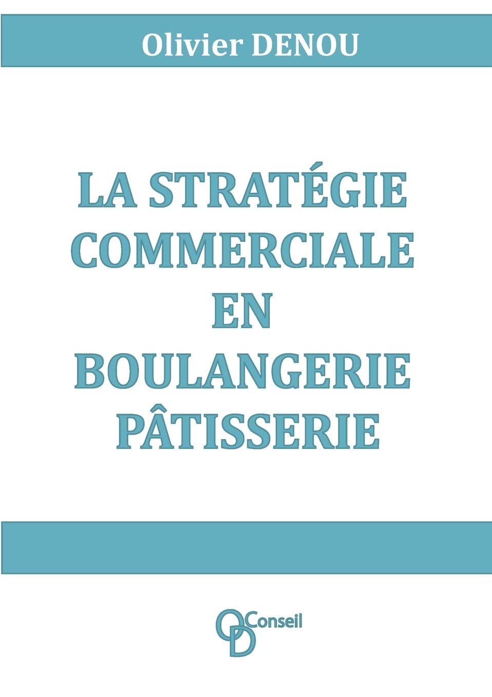 La stratégie commerciale en boulangerie pâtisserie Business, Finance & Career
