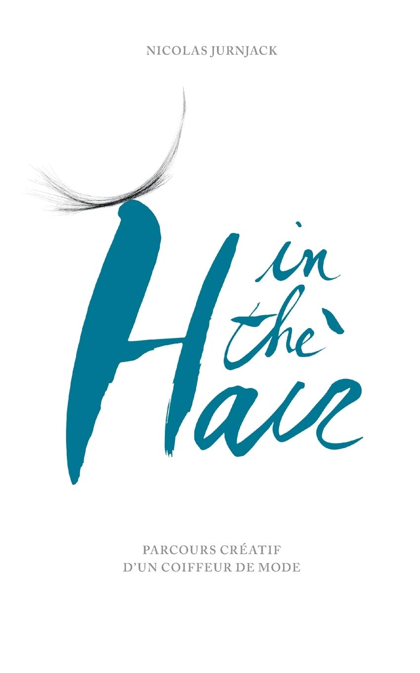 In the hair: Parcours créatif d'un coiffeur de mode book