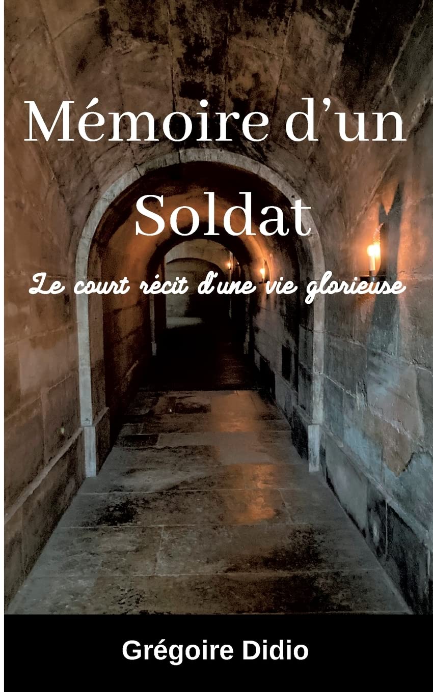 Mémoire d'un Soldat: Le court récit d'une vie glorieuse book