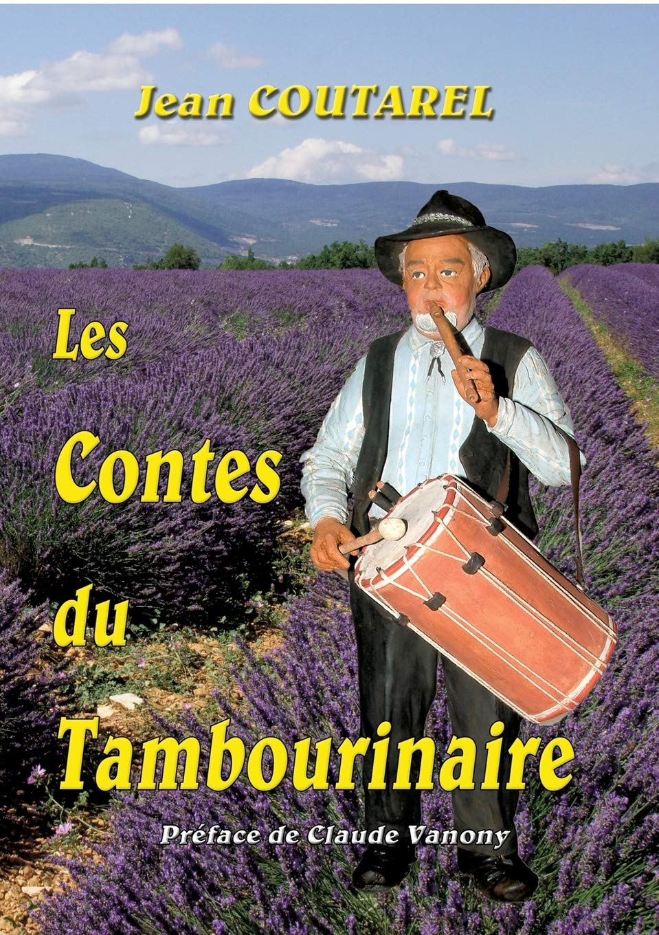Les contes du tambourinaire: Mon galoubet, ma Provence et moi book