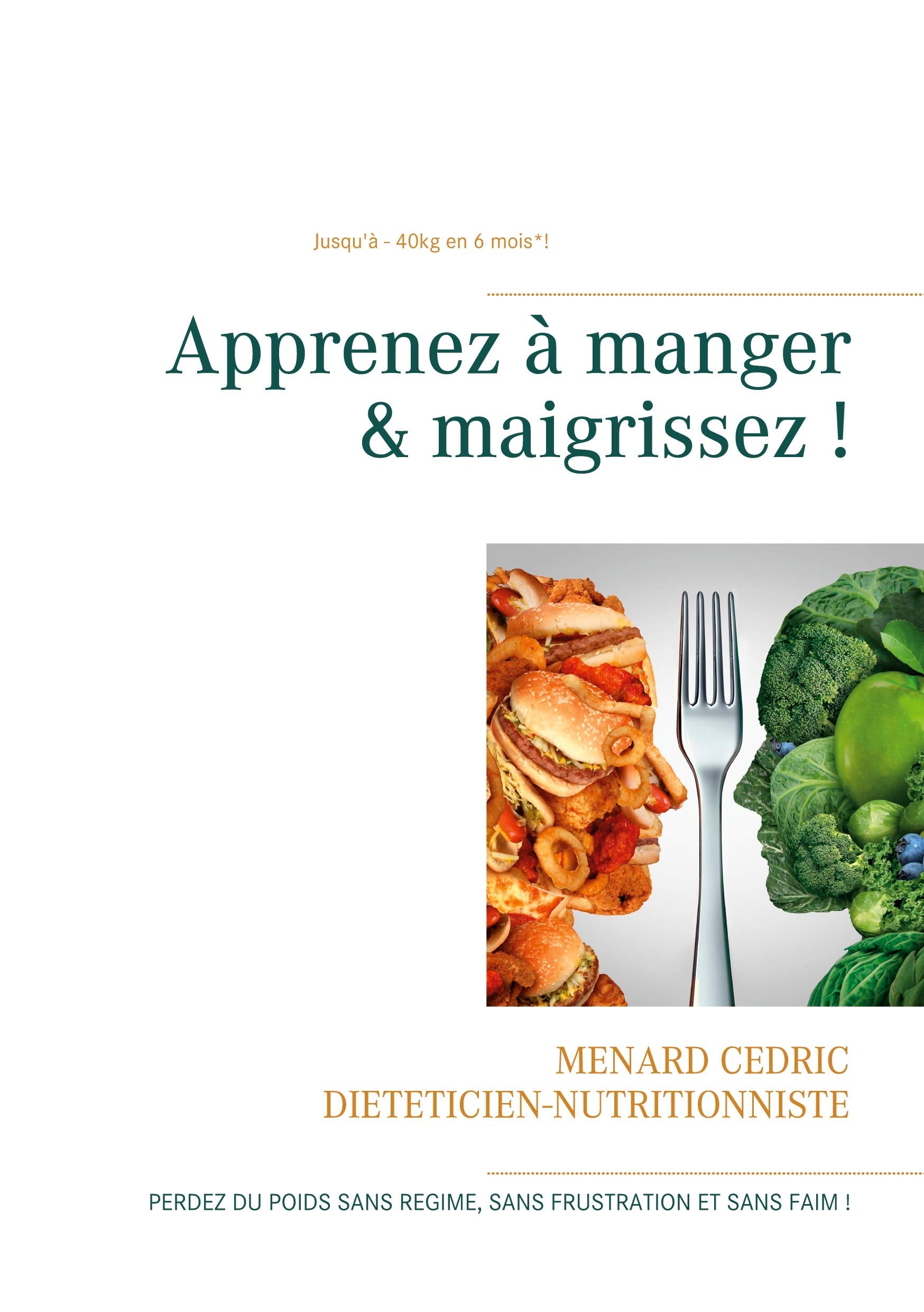 Apprenez à manger & maigrissez !: Halte aux régimes ! book