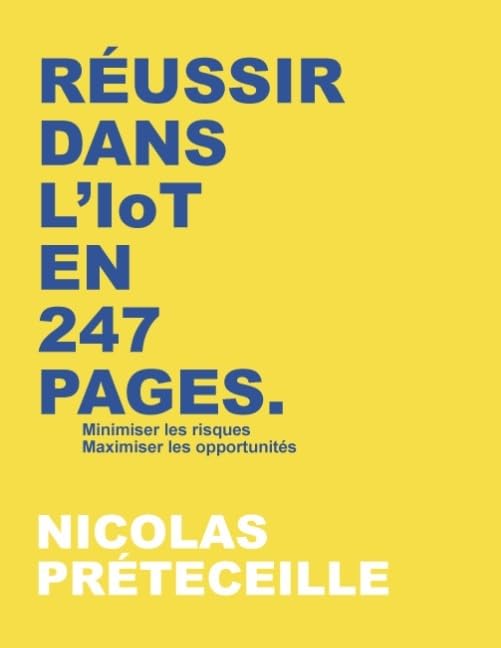 Réussir dans l'IOT en 247 pages: Minimiser les risques & maximiser les opportunités book