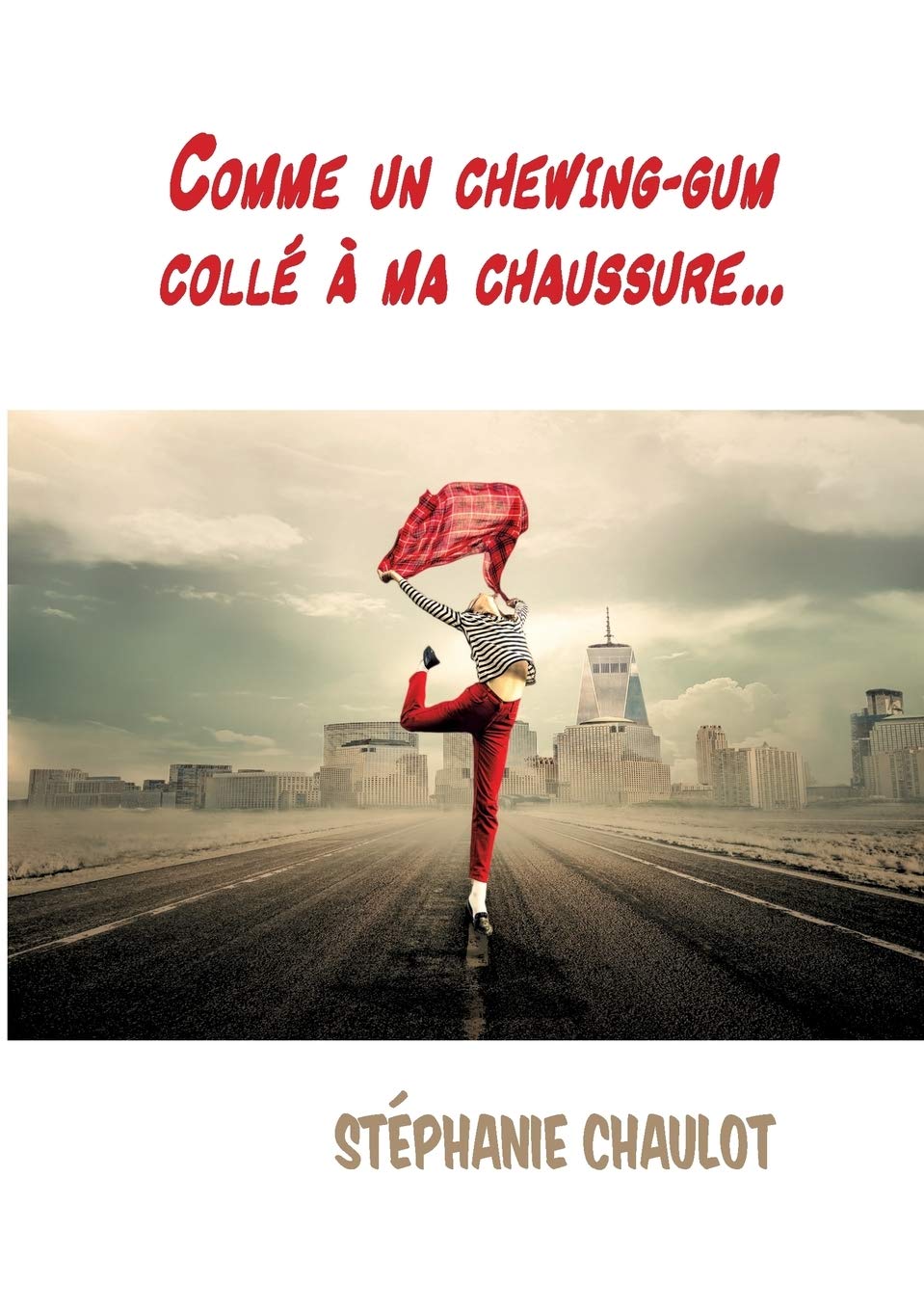 Comme un chewing-gum collé à ma chaussure book