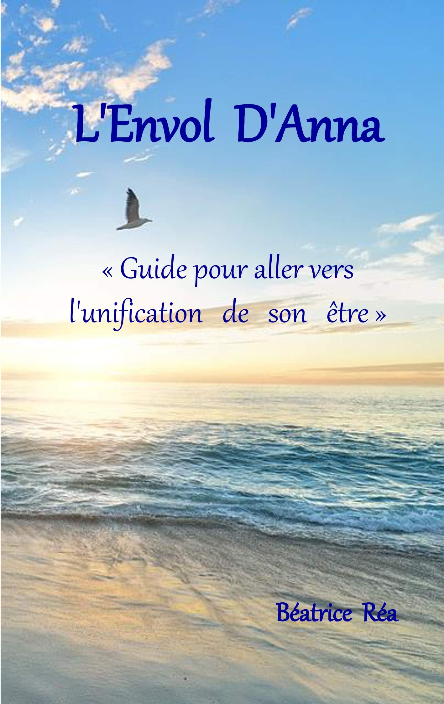 L'Envol d'Anna: Guide pour aller vers l'unification de son être book