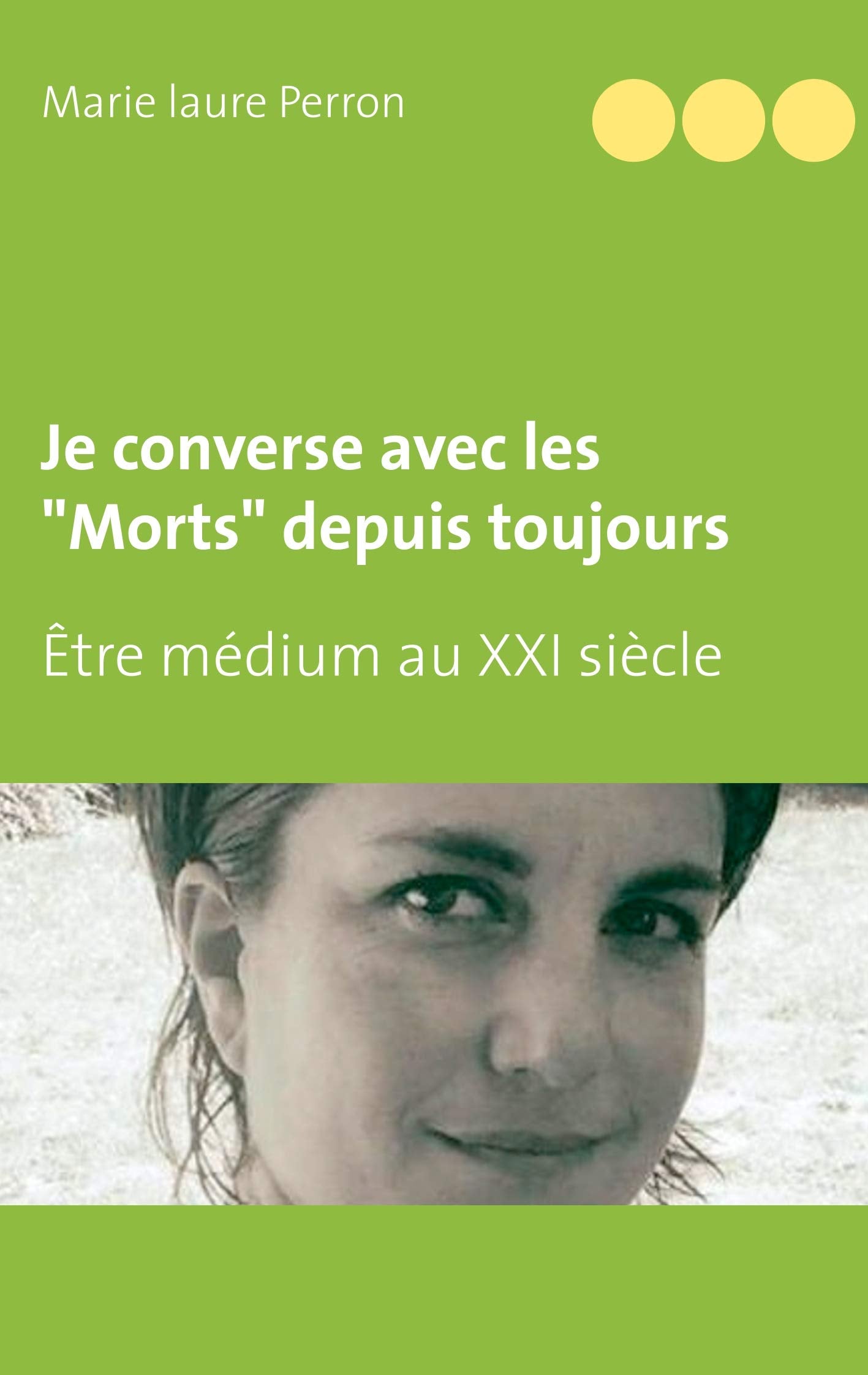 Je converse avec les "Morts" depuis toujours Politics & Society