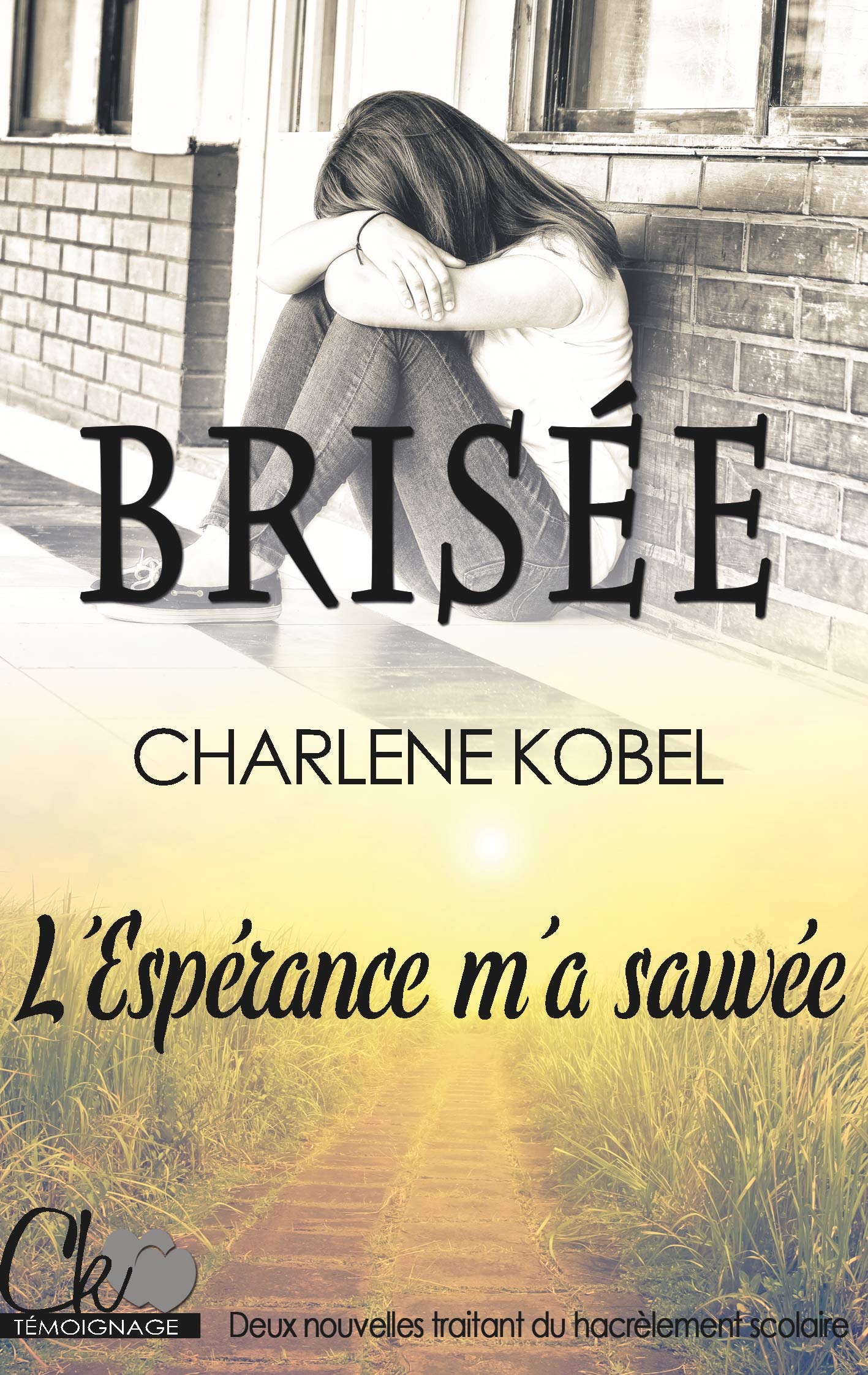 Brisée / L'Espérance m'a sauvée: Harcèlement scolaire book
