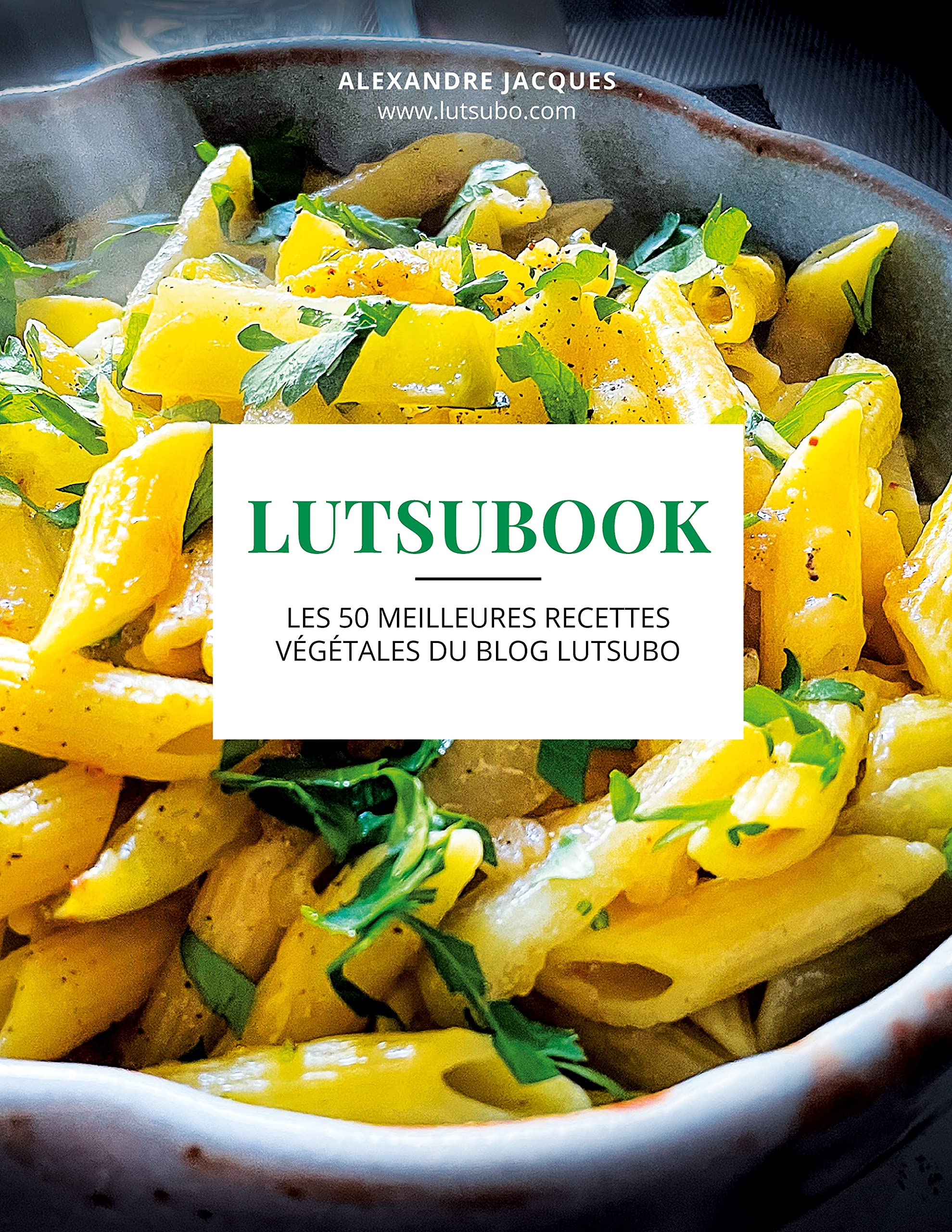 Lutsubook: Les 50 meilleures recettes végétales du blog Lutsubo book