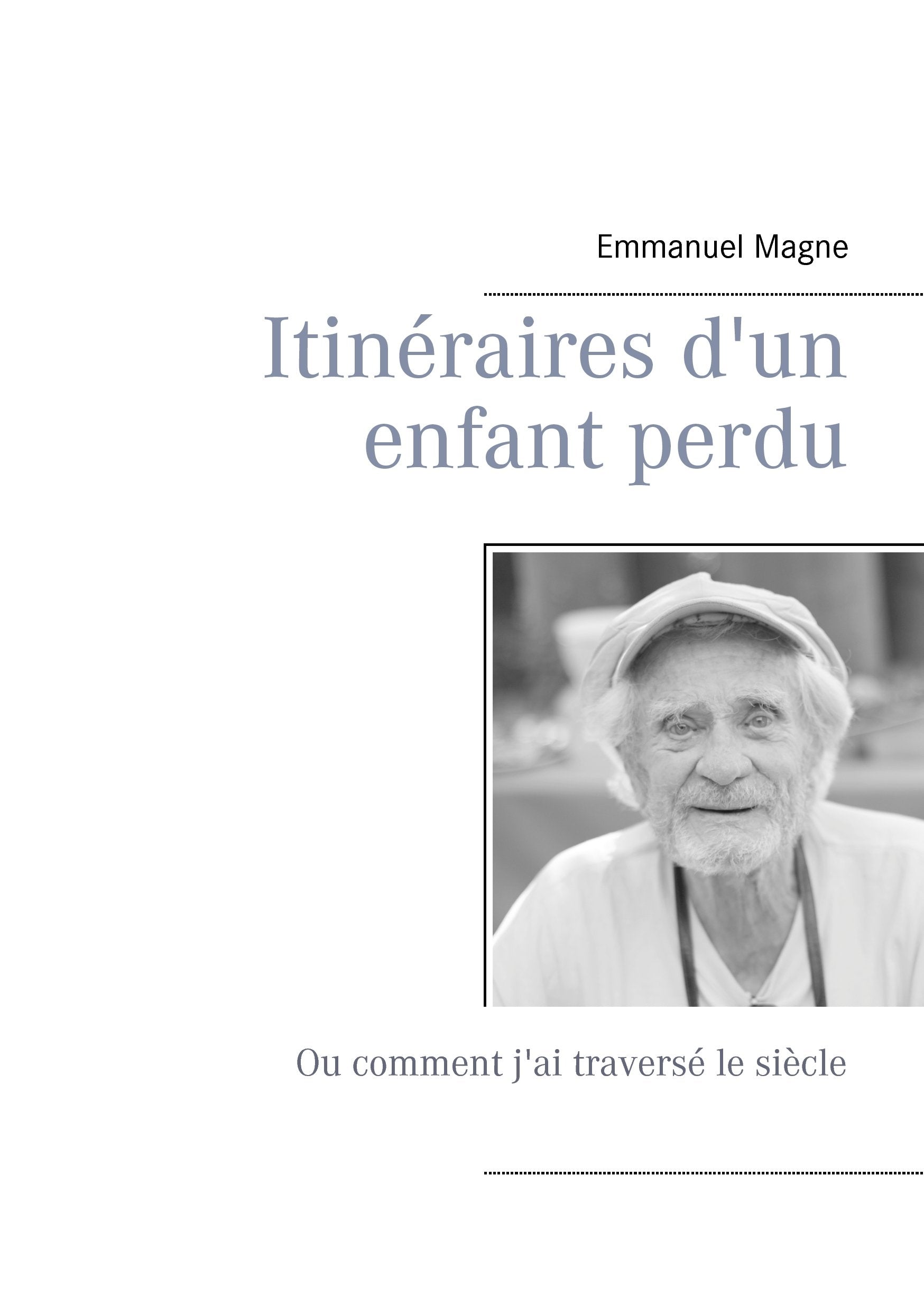 Itinéraires d'un enfant perdu: Ou comment j'ai traversé le siècle book