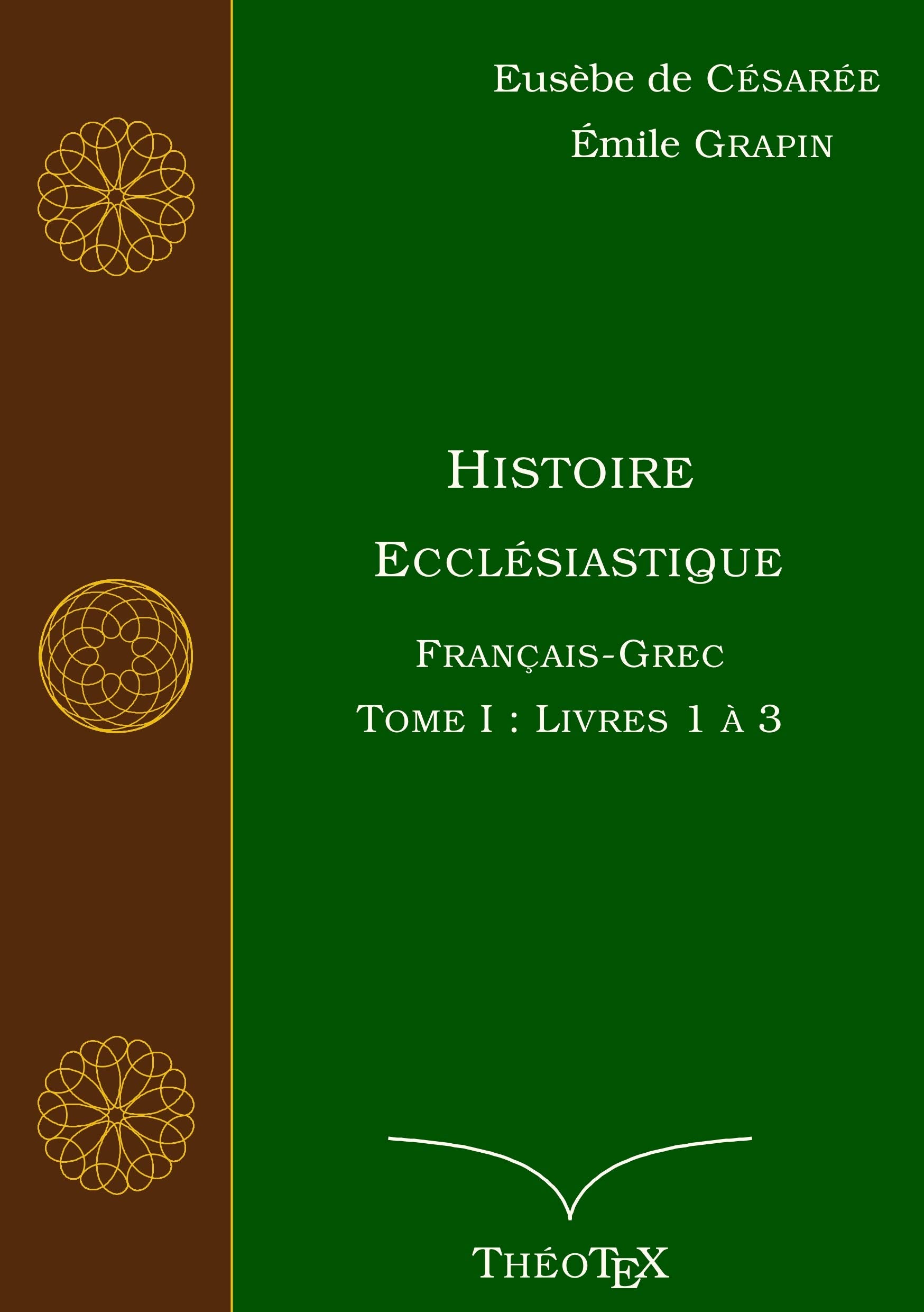 Histoire Ecclésiastique, Français-Grec, Tome 1: Livres 1 à 3 book