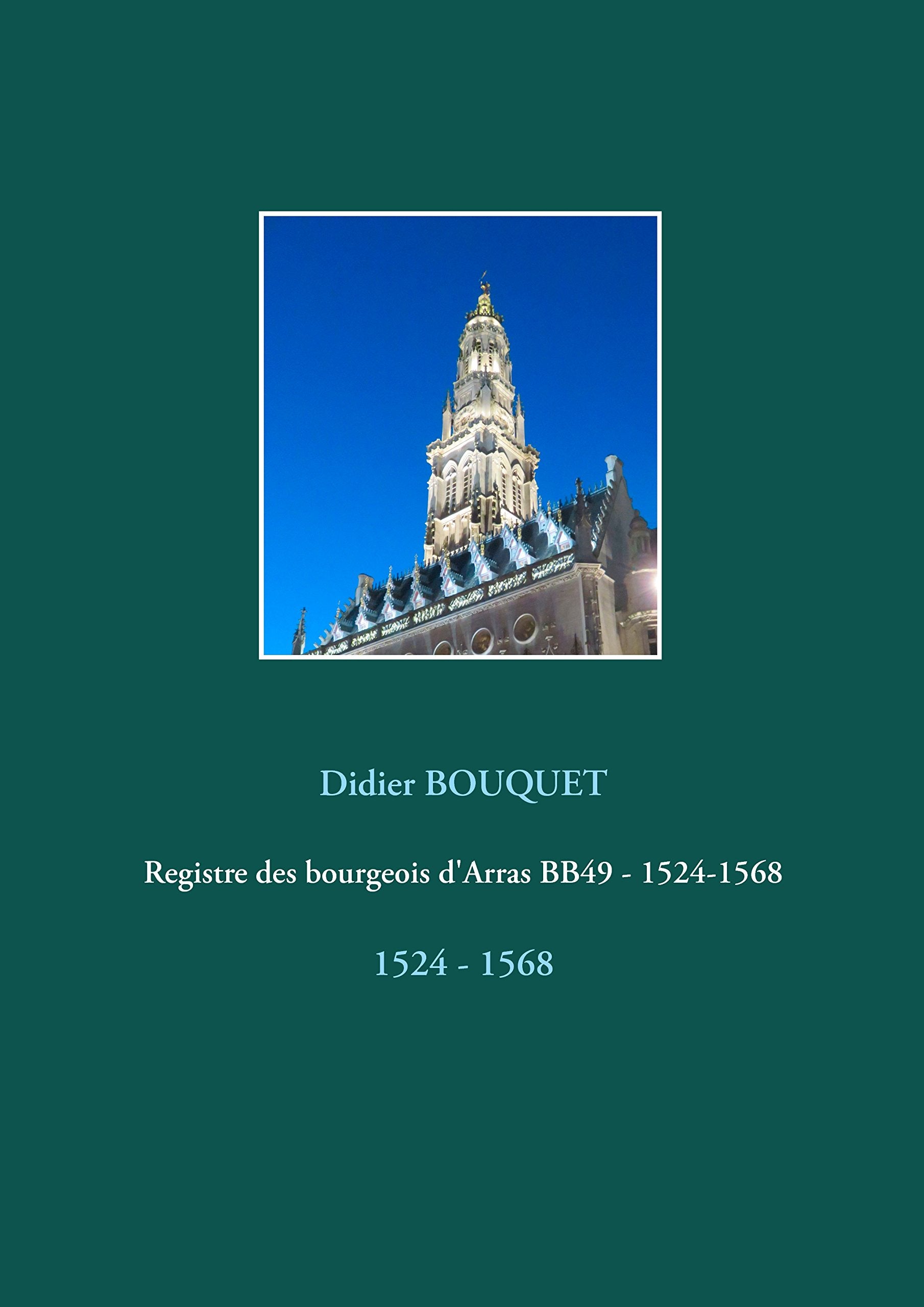 Registre des bourgeois d'Arras BB49 - 1524-1568: 1524 - 1568 book