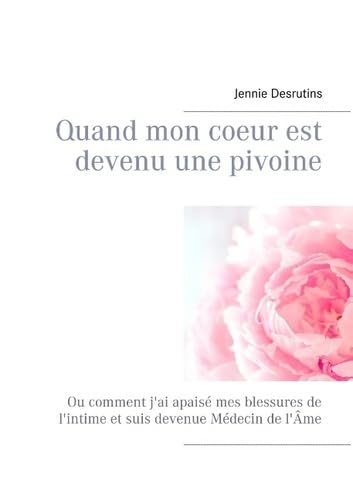 Quand mon coeur est devenu une pivoine book