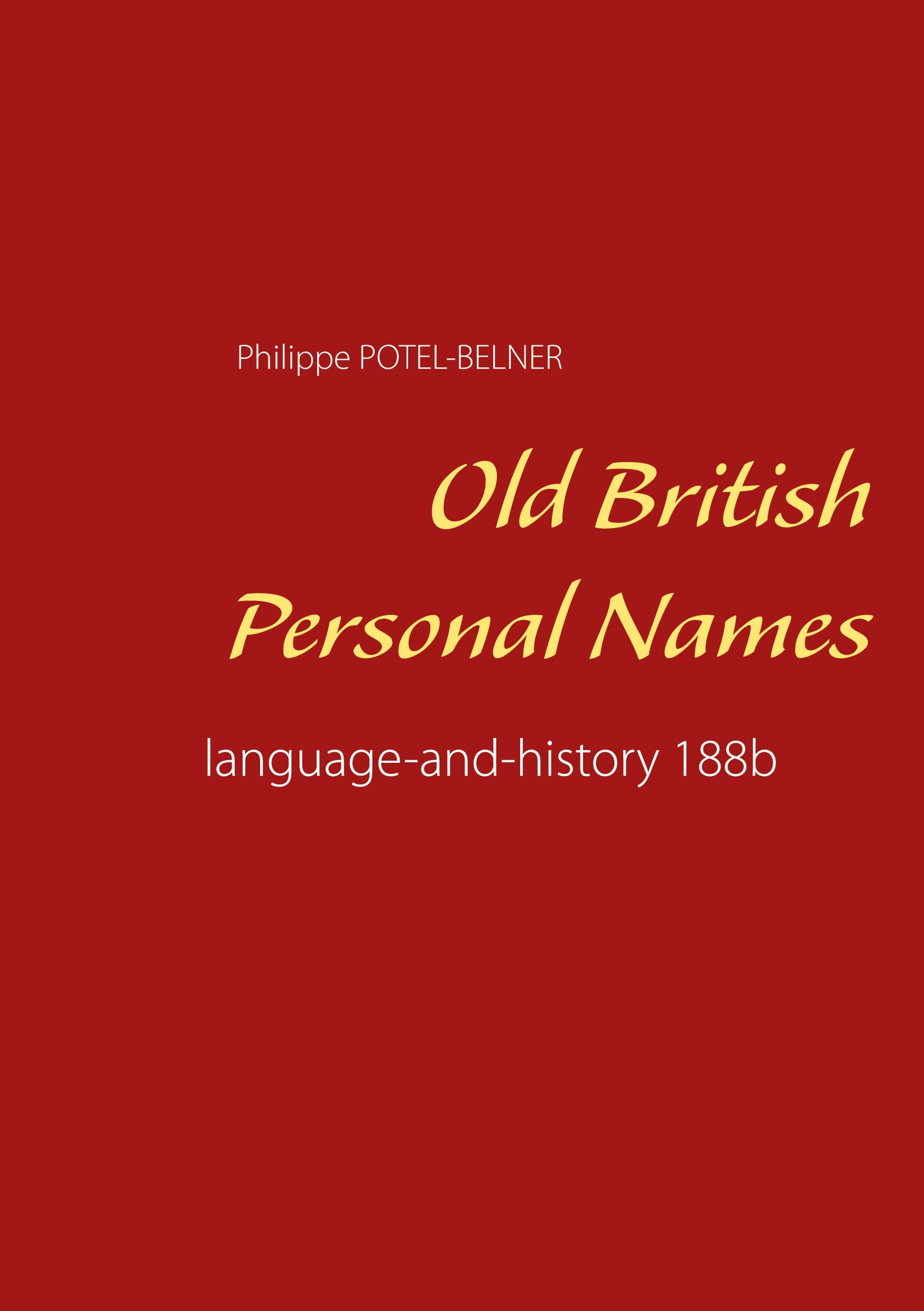 Old British Personal Names: language-and-history 188b (Langue-et-histoire) Foreign Languages ​​& Dictionaries