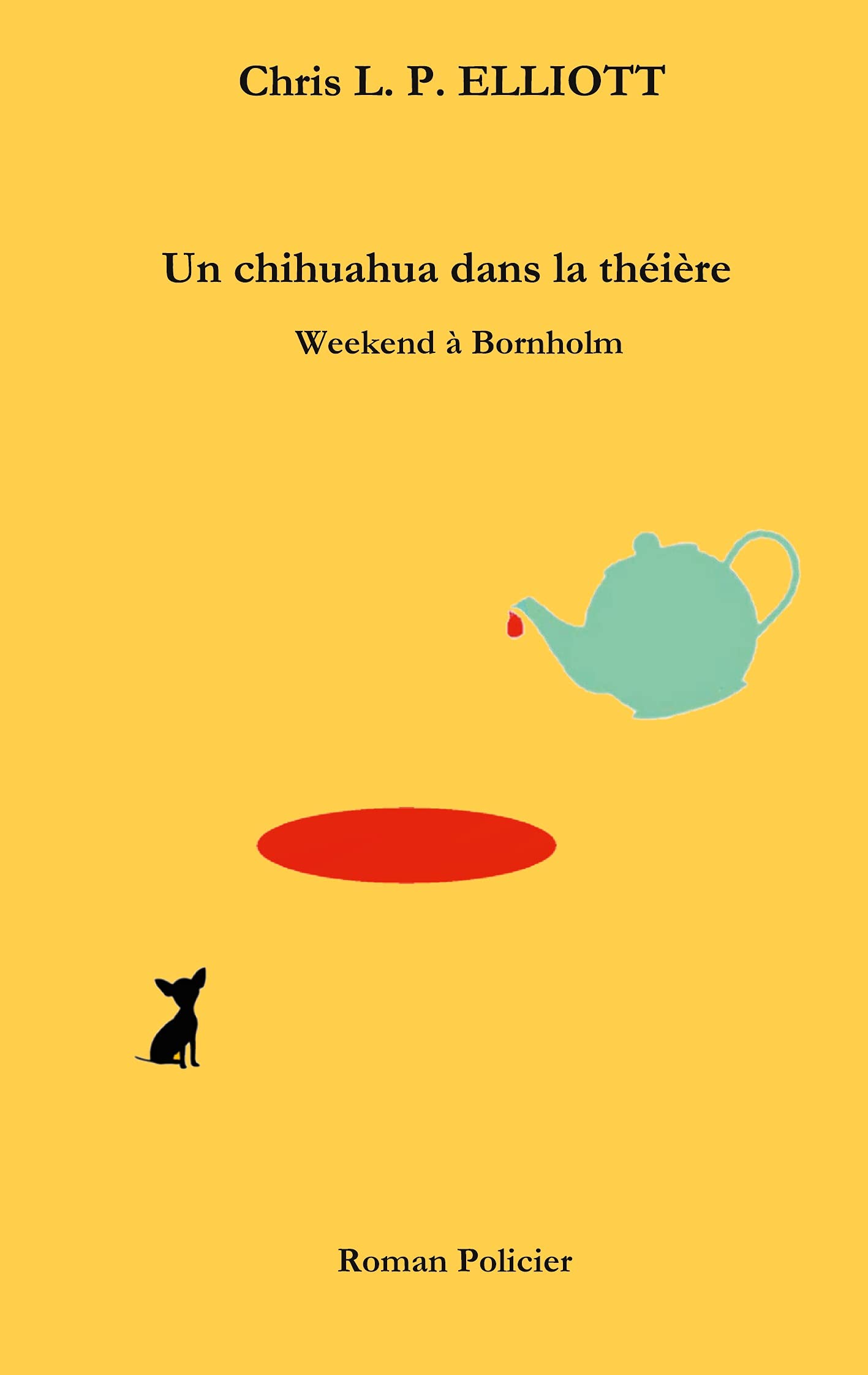 Un chihuahua dans la théière: Weekend à Bornholm book