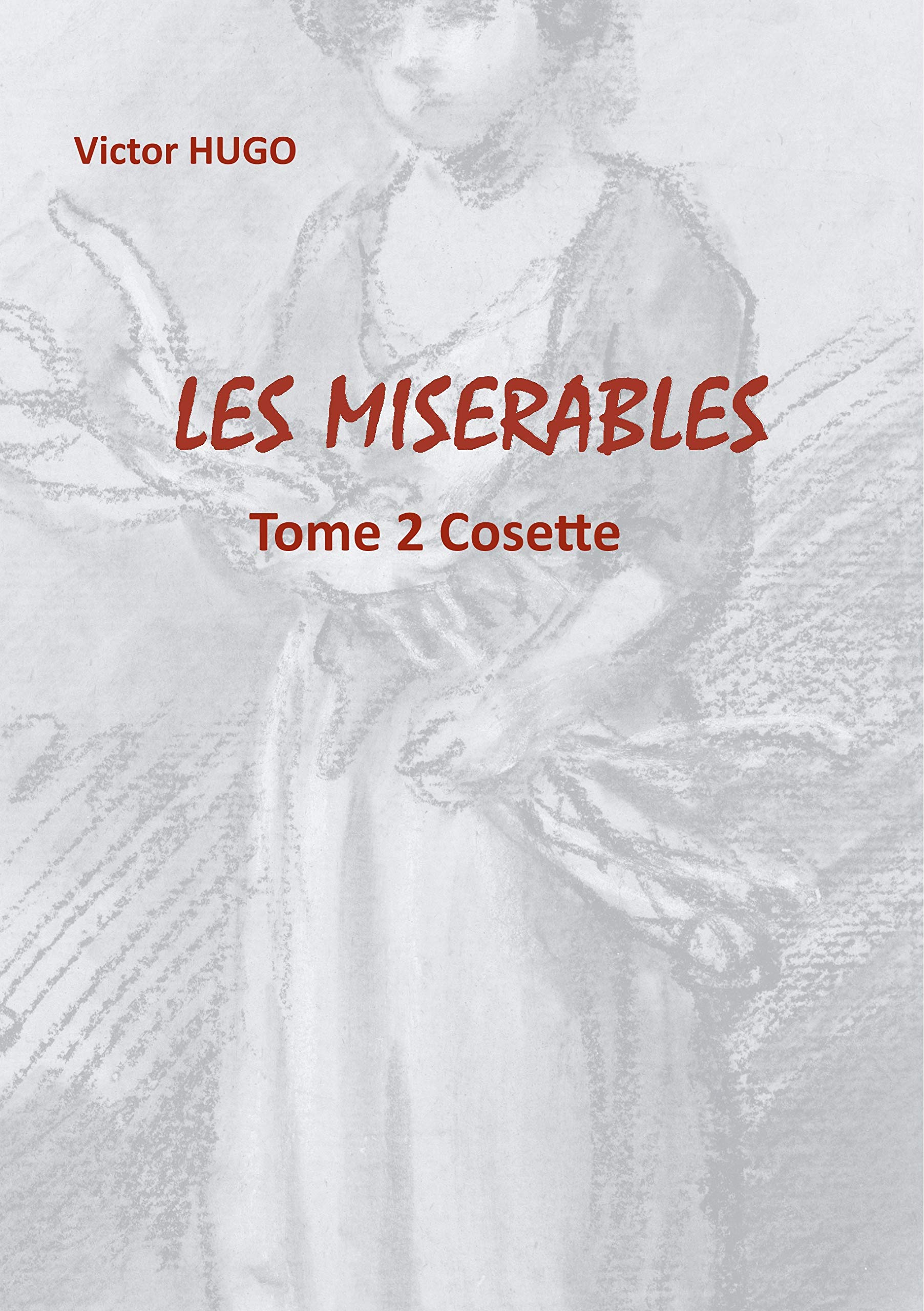 Les Misérables: Tome 2 Cosette (LES MISERABLES, Band 2) Classics