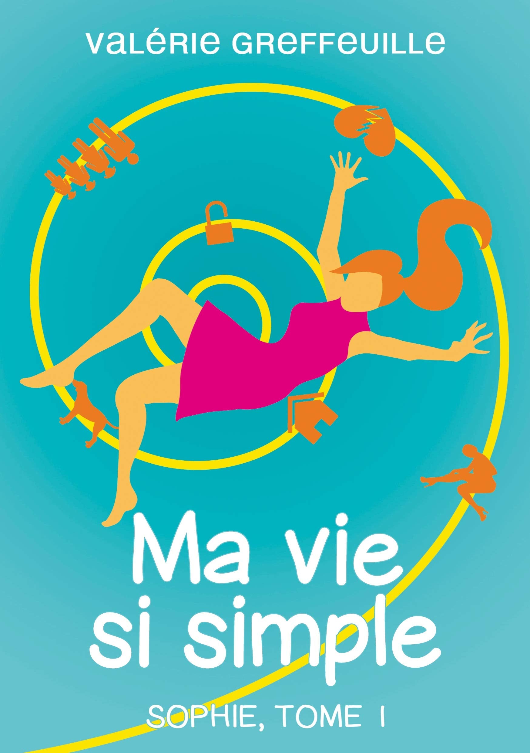 Ma vie si simple: Sophie, Tome 1 book